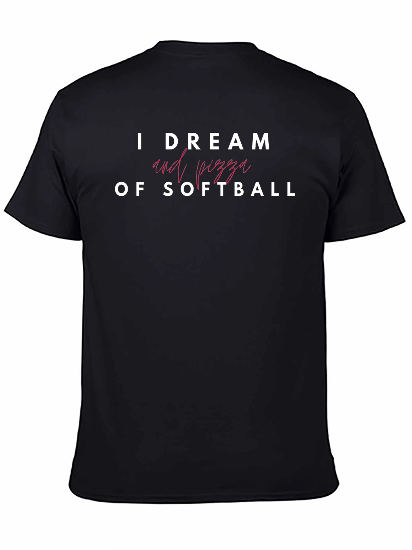 I Dream of Softball and Pizza T-Shirt