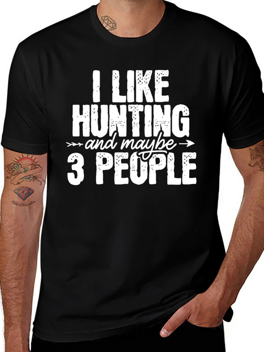 I Like Hunting T-Shirt - Funny Hunter Gift