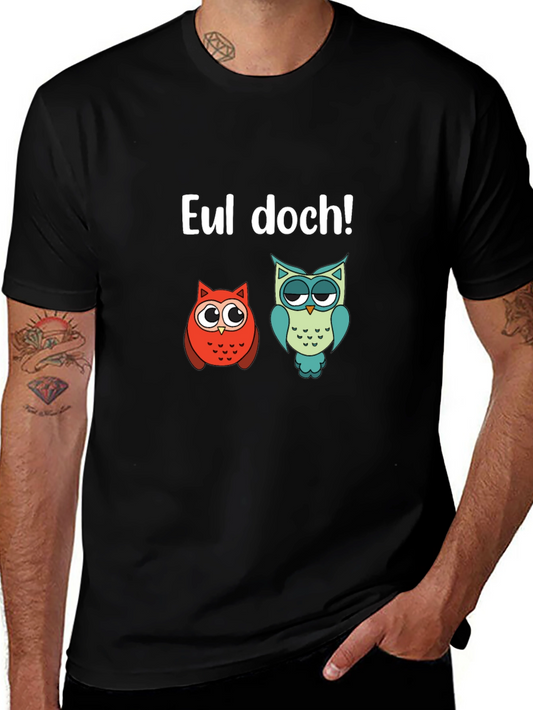 Funny Owl T-Shirt - EUL DOCH!