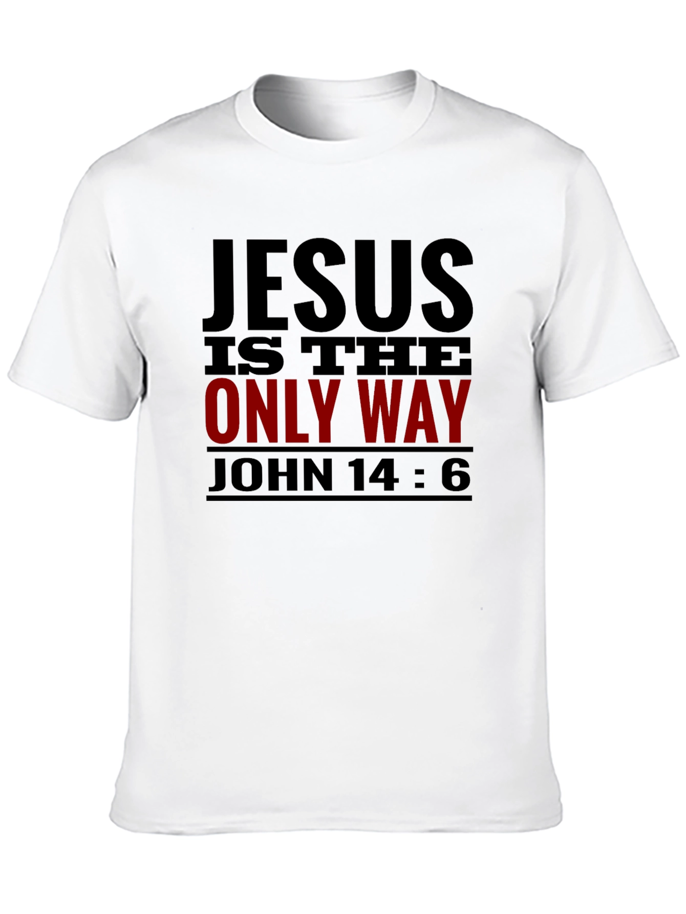 Jesus Is The Only Way Christian T-Shirt