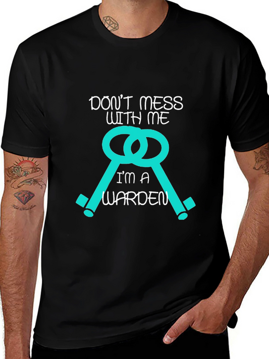 Dont Mess With Me Im A Warden T-Shirt