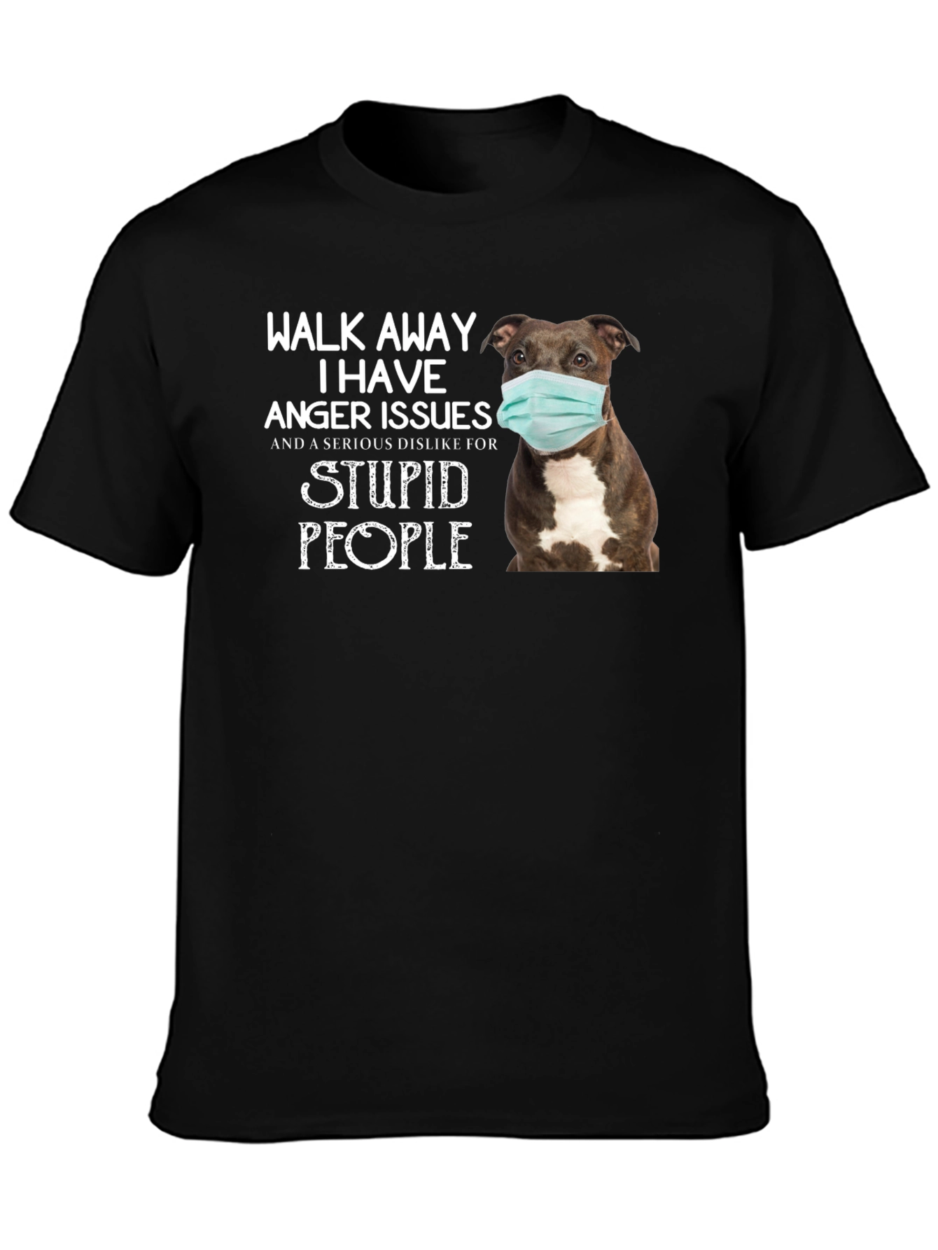 Walk Away Anger Issues Pitbull Face Mask Black T-Shirt