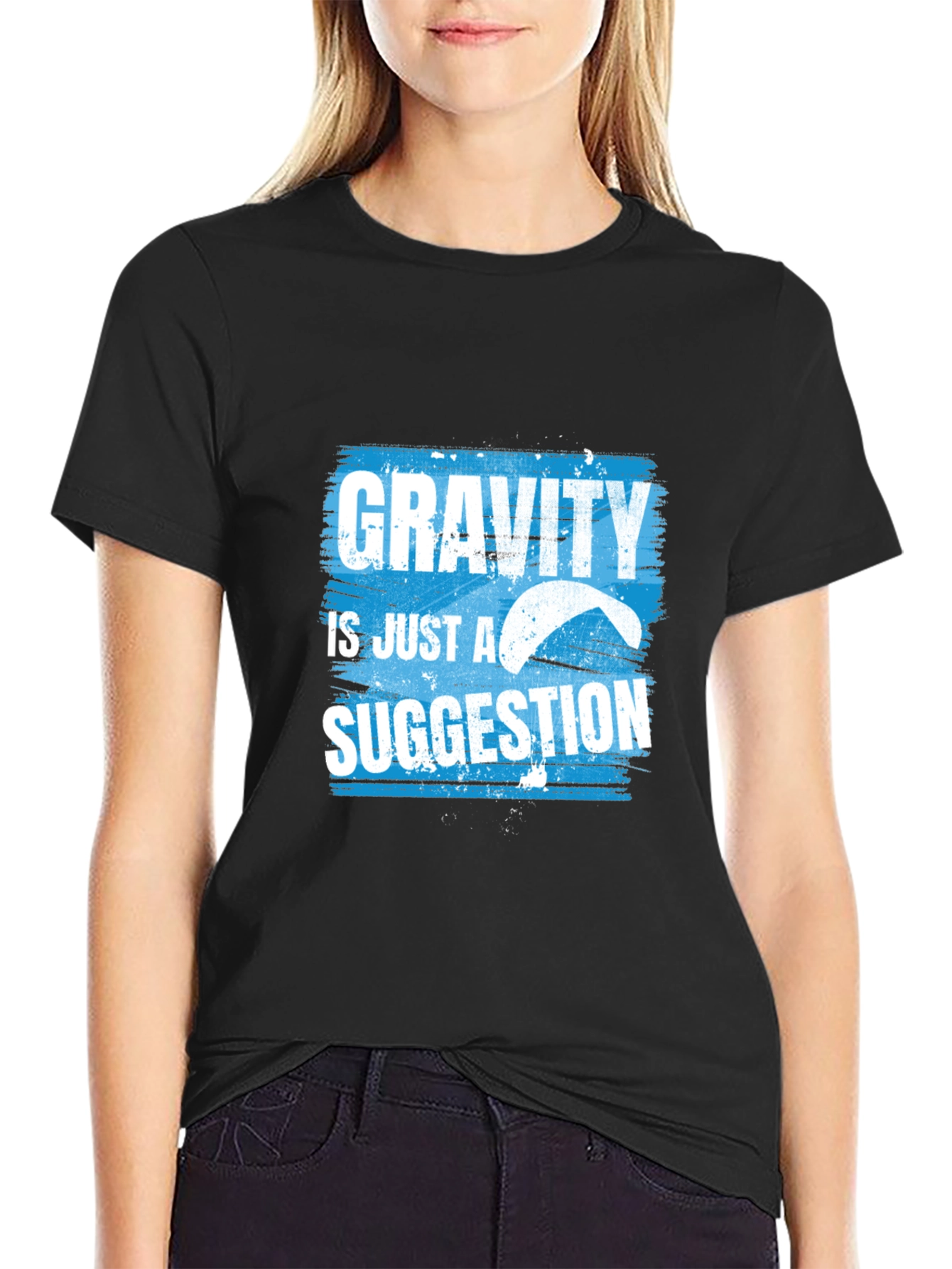 Gravity is Just a Suggestion T-Shirt