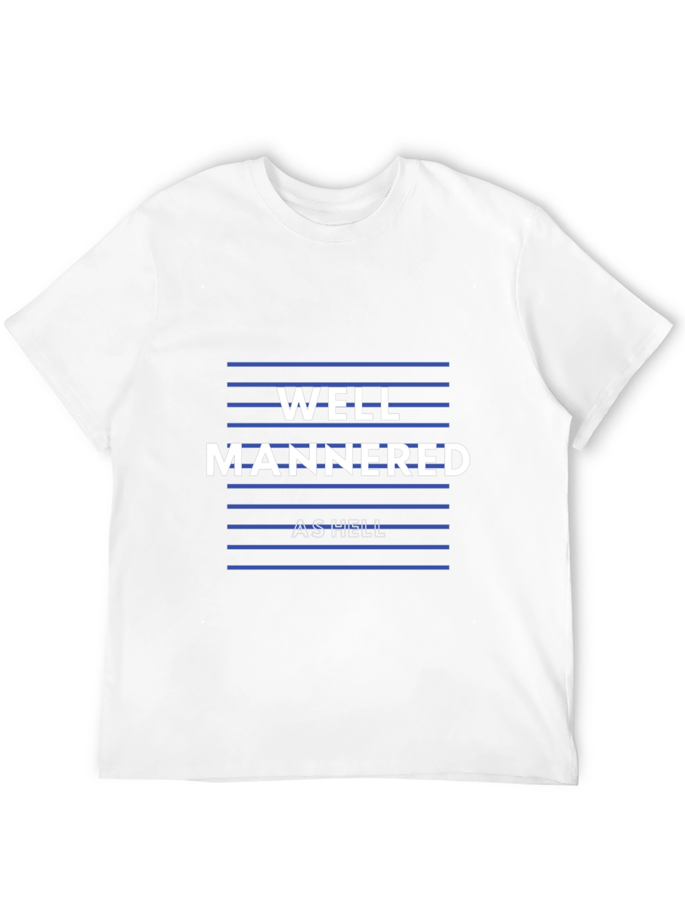 Well Mannered As Hell Graphic Tee