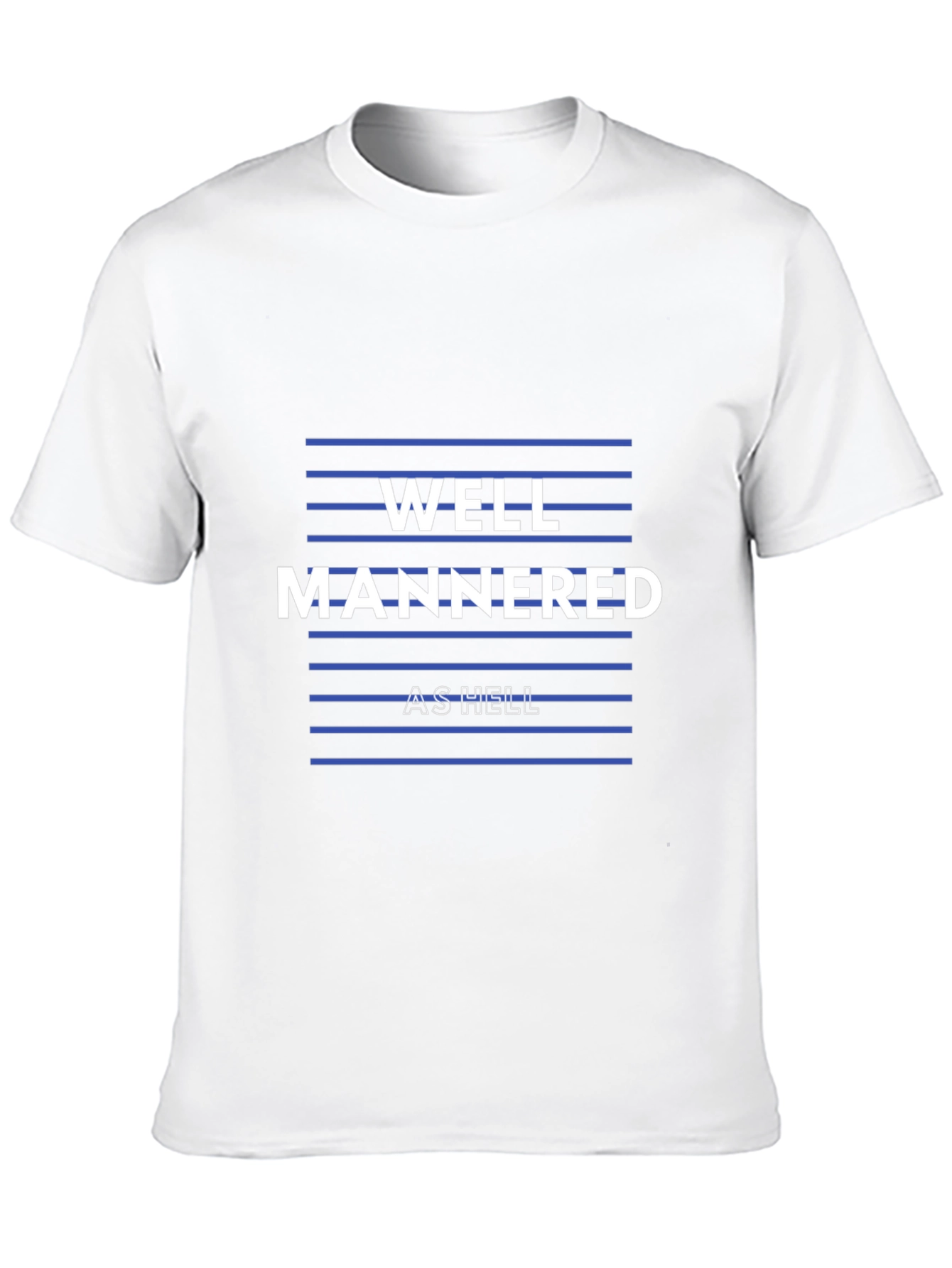 Well Mannered As Hell Graphic Tee