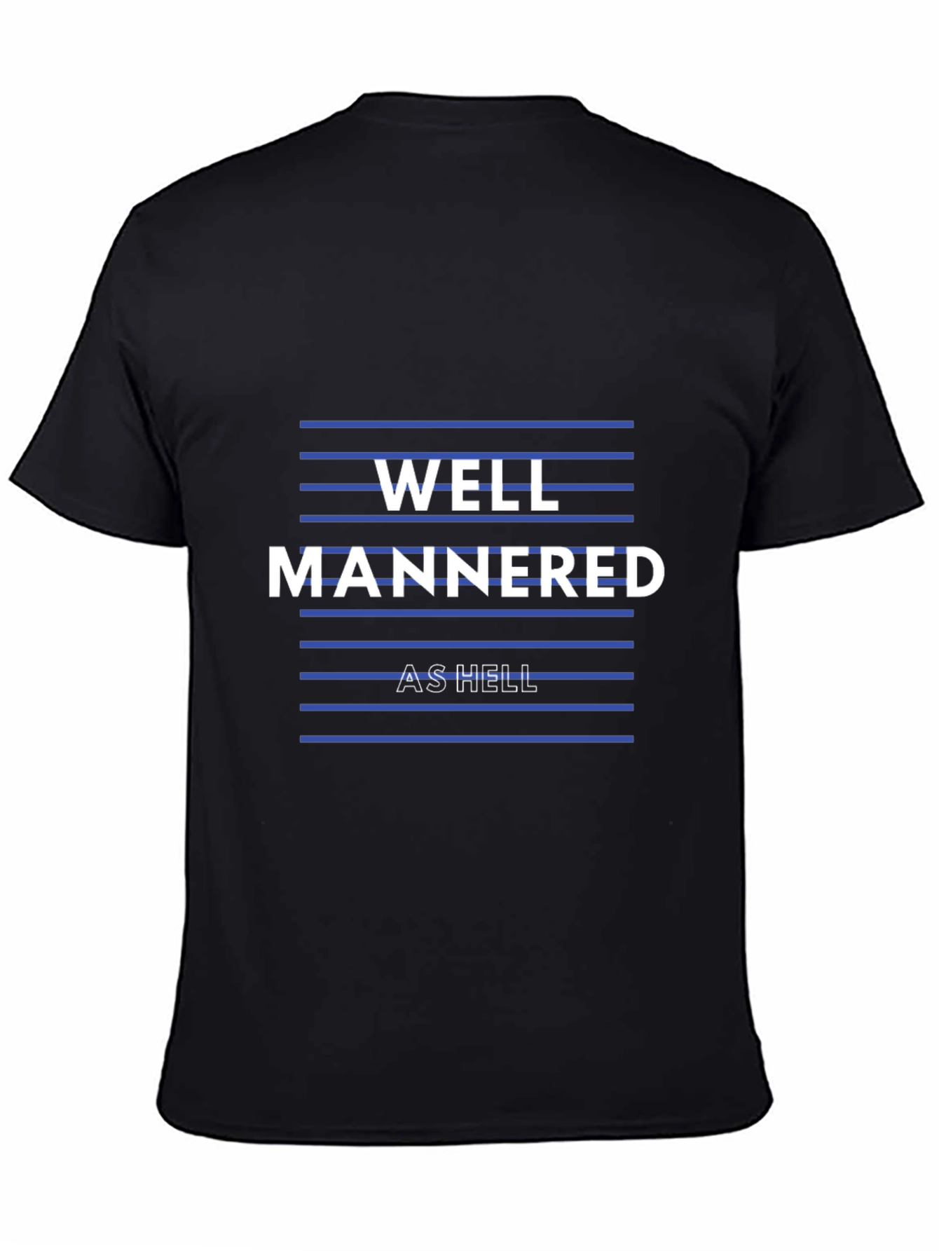 Well Mannered As Hell Graphic Tee