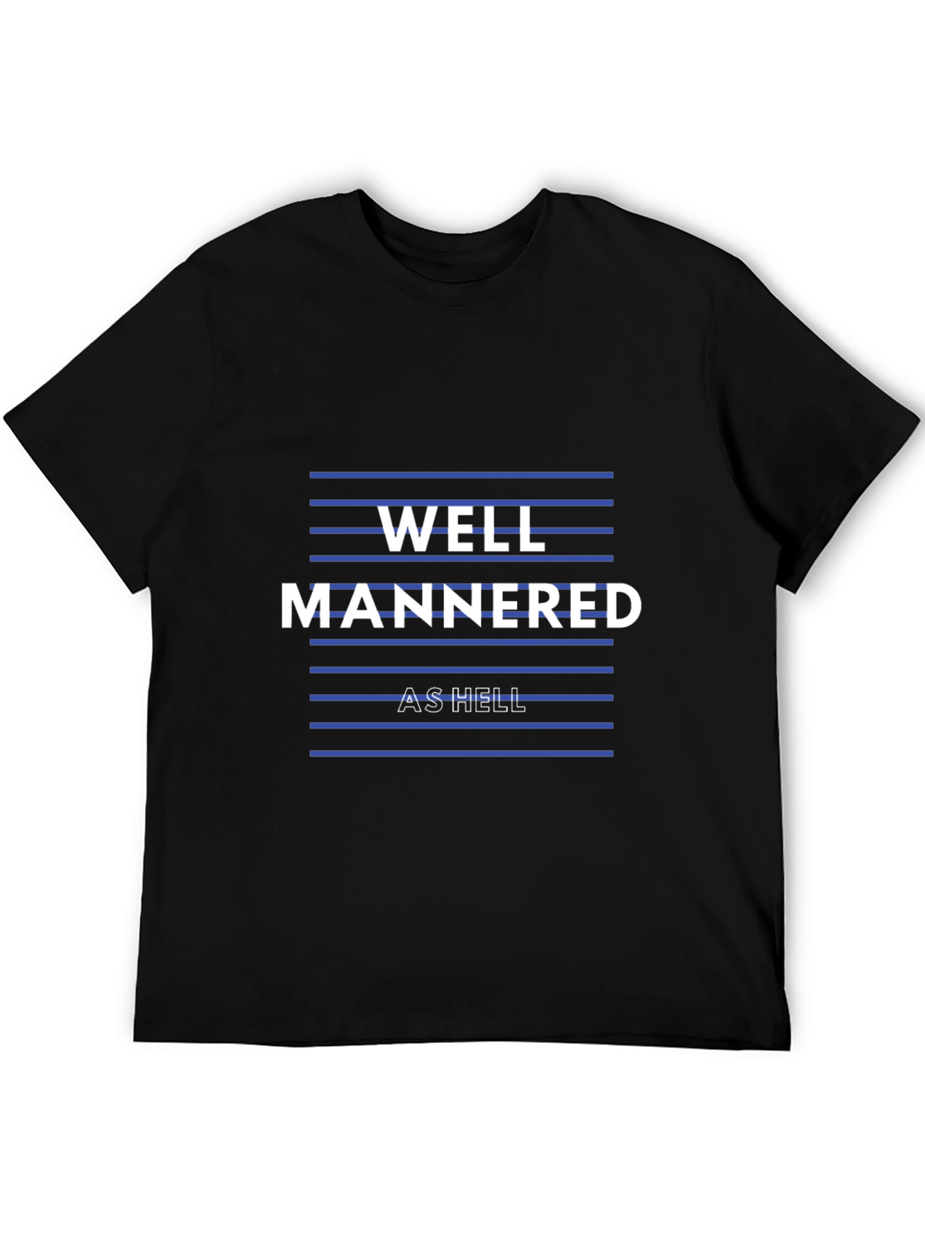Well Mannered As Hell Graphic Tee