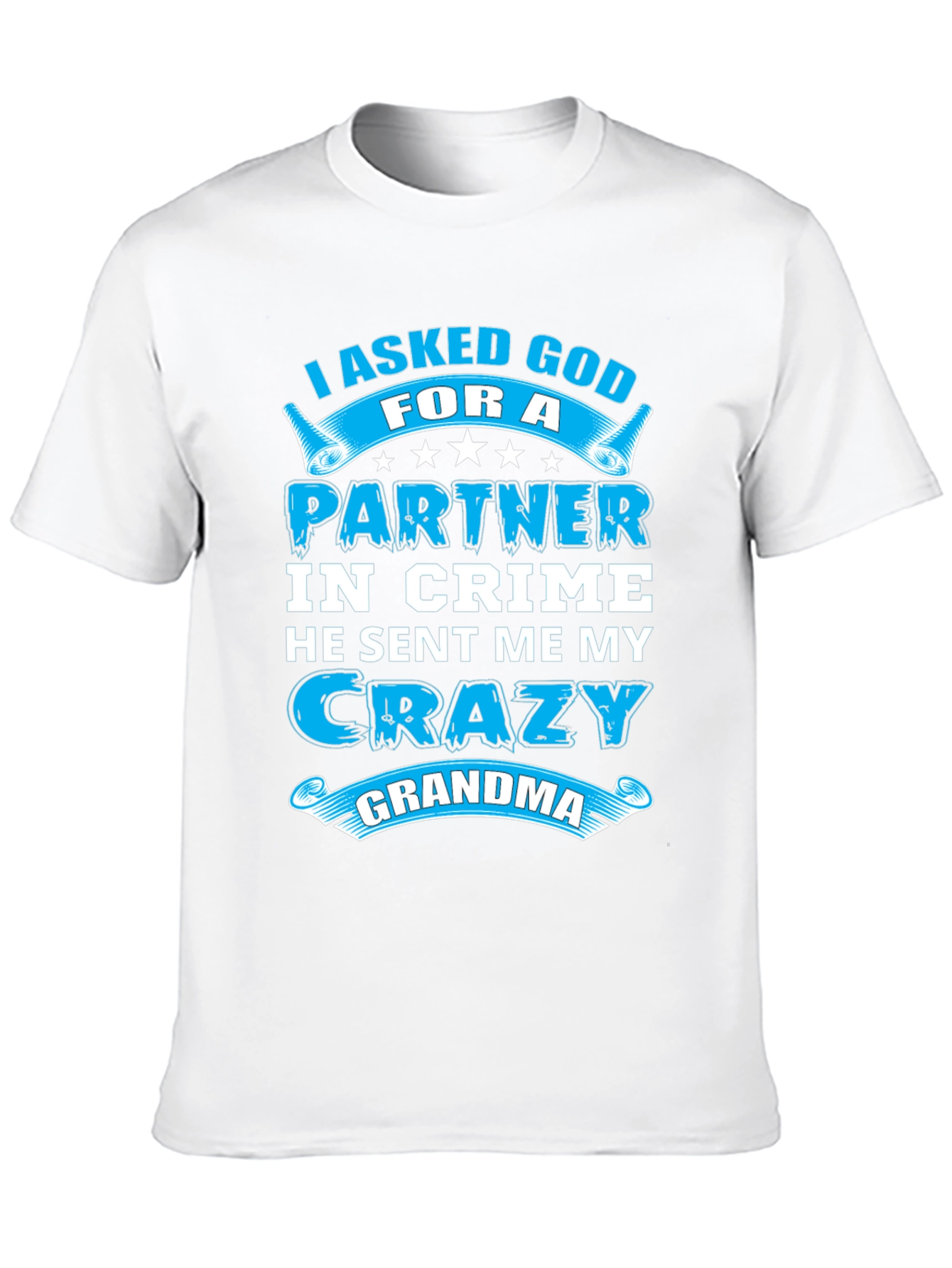 I Asked God For A Partner T-Shirt