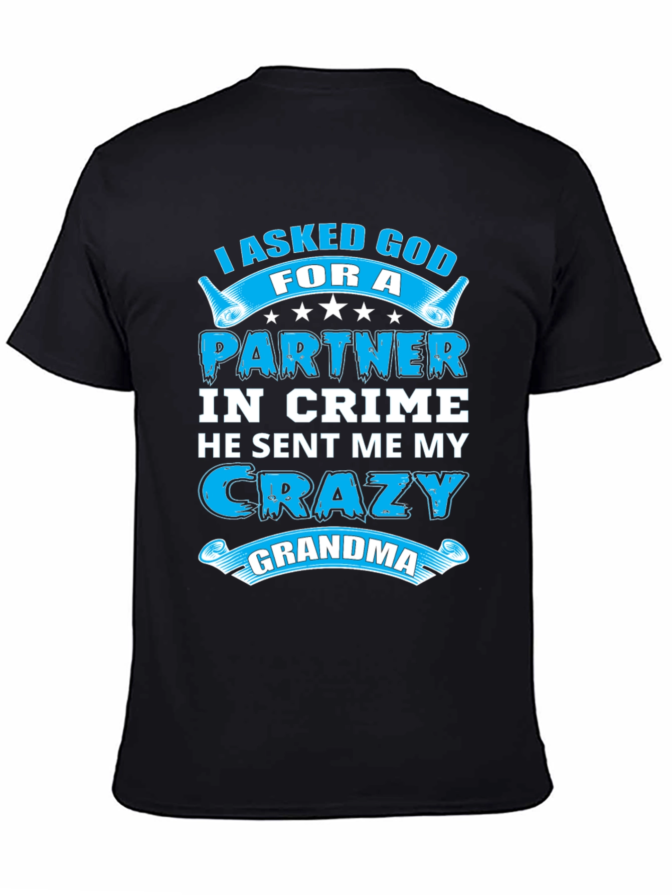 I Asked God For A Partner T-Shirt