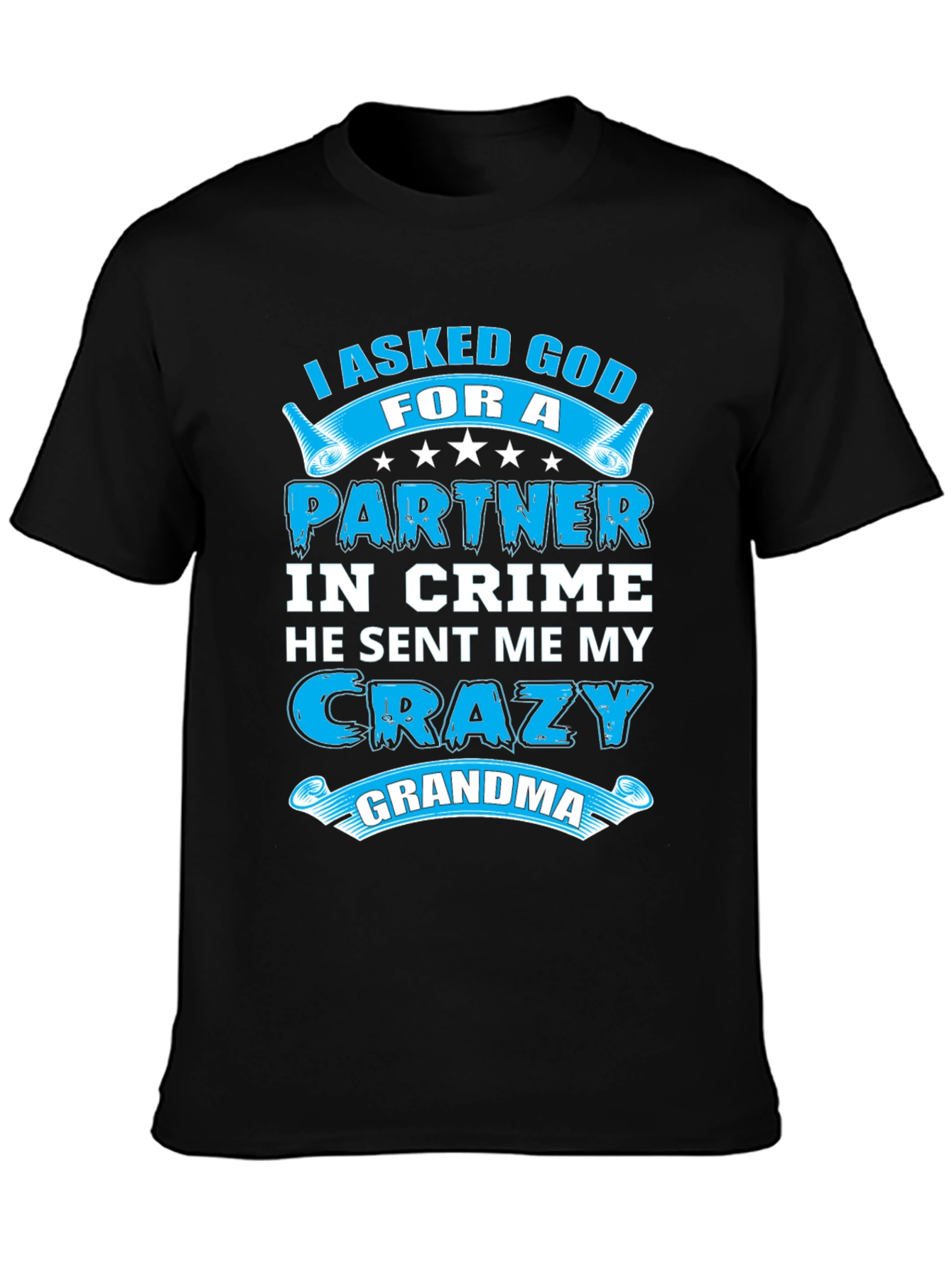 I Asked God For A Partner T-Shirt