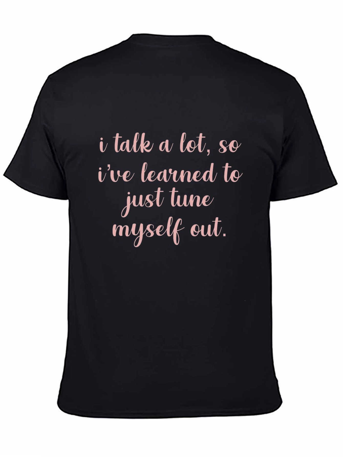 Funny I Tune Myself Out Graphic Tee