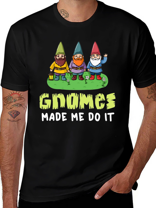 Gnomes Made Me Do It T-Shirt Funny Garden Gnome Tee