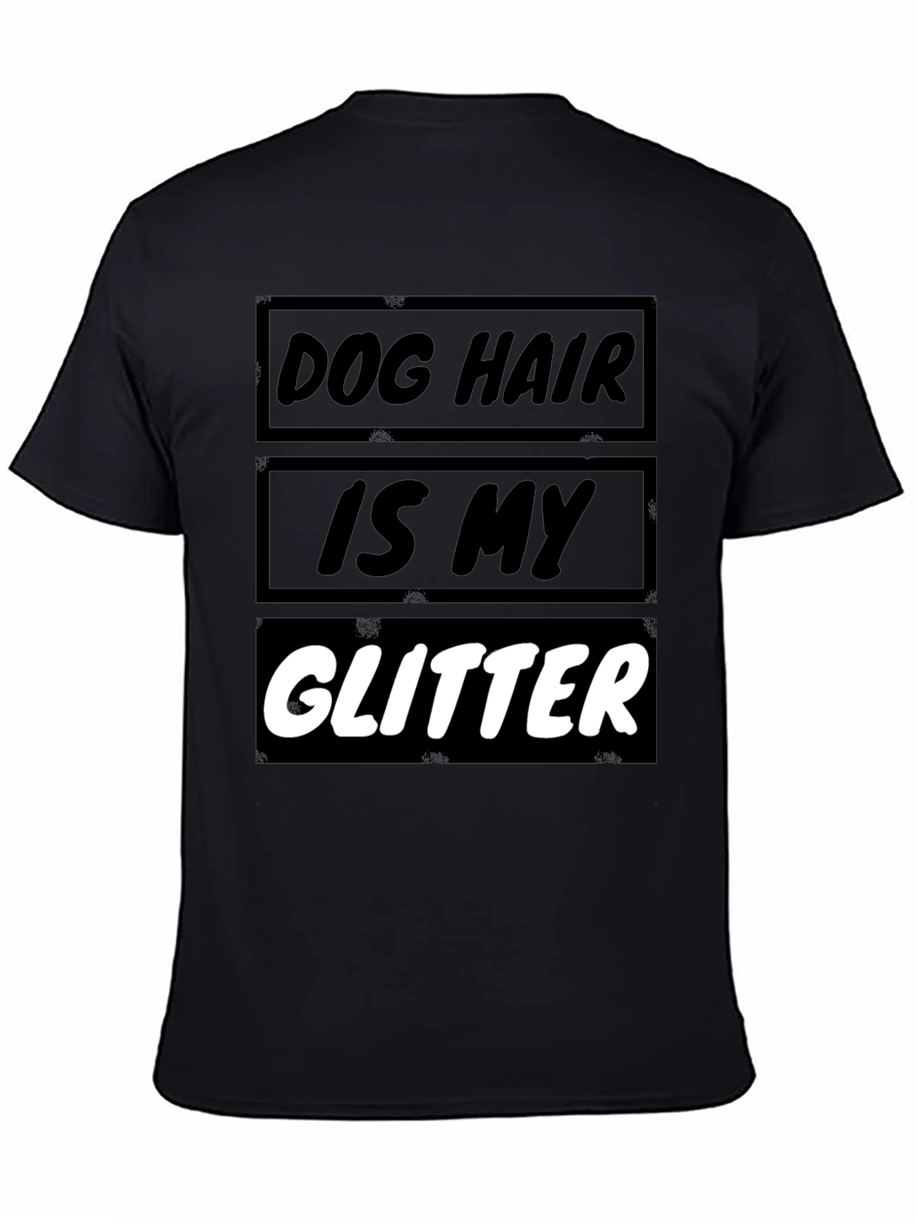 Dog Hair is My Glitter T-Shirt