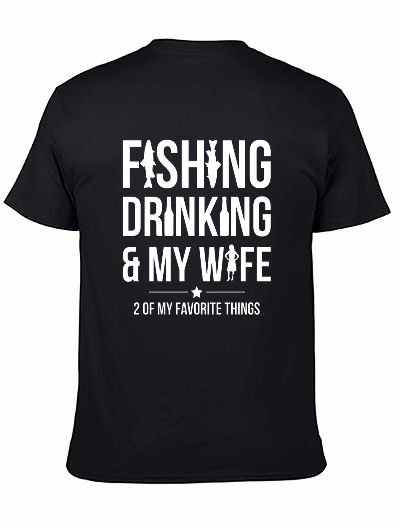 Funny Fishing Drinking & Wife T-Shirt