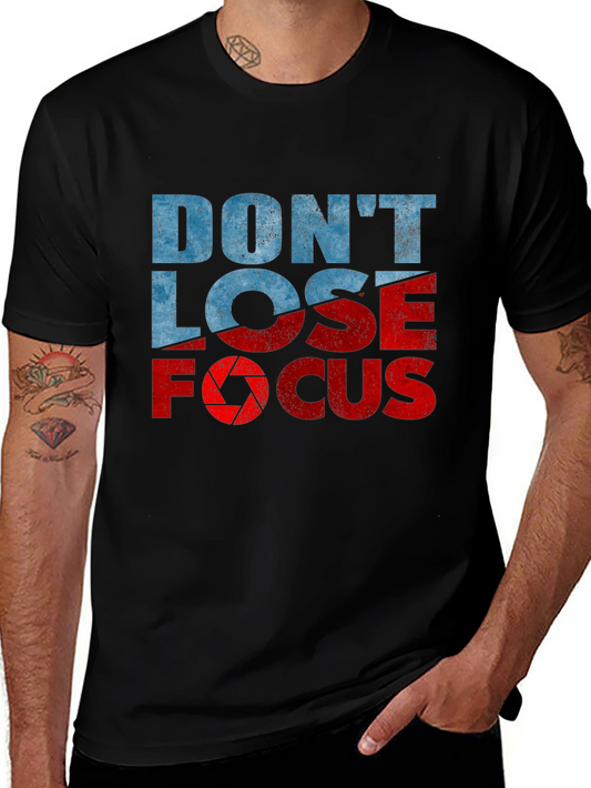 Dont Lose Focus Graphic Tee