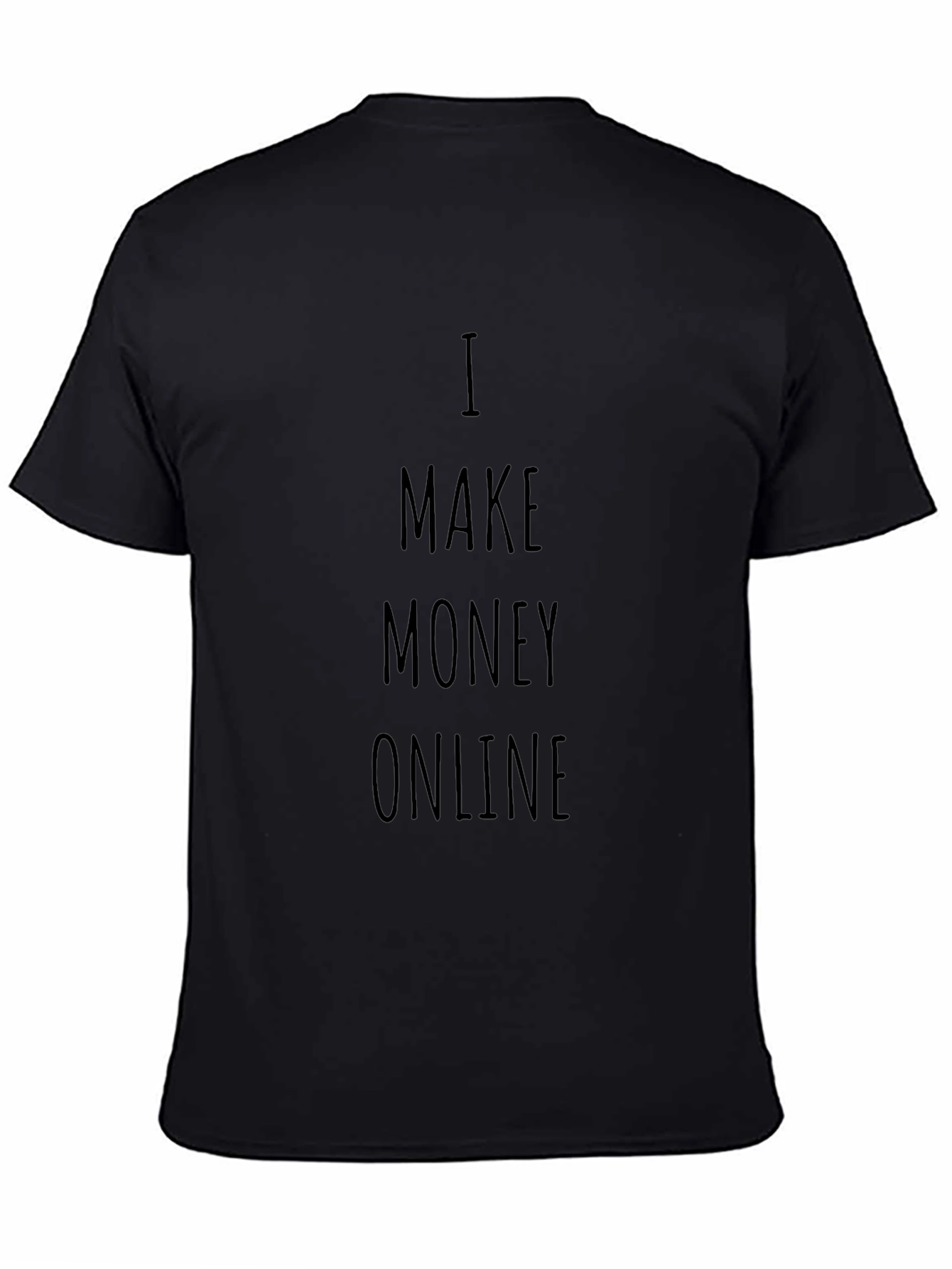 I Make Money Online Black T-Shirt
