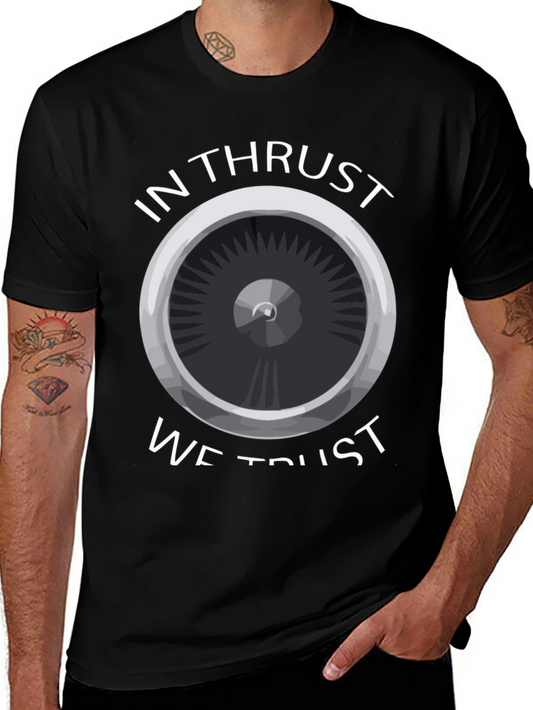In Thrust We Trust T-Shirt - Aviation Enthusiast Tee