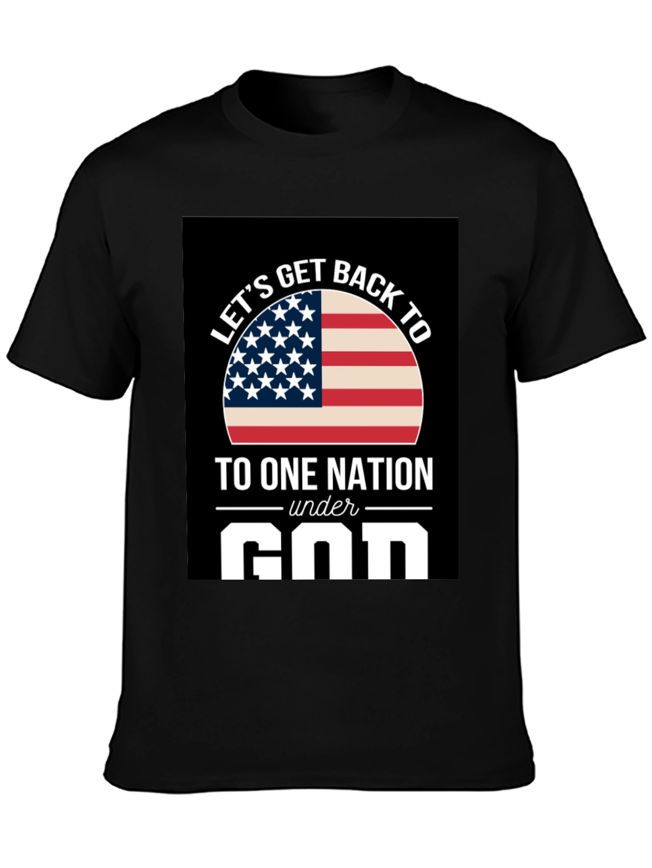 Lets Get Back to One Nation Under God T-Shirt