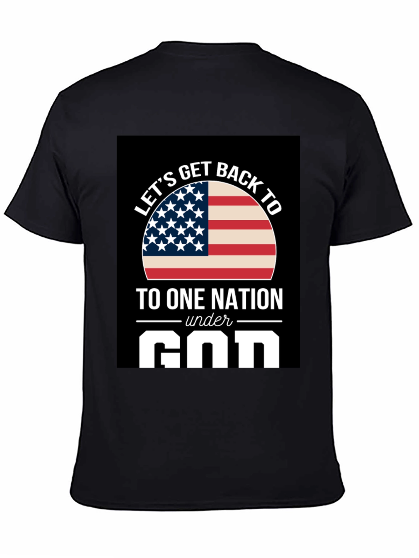 Lets Get Back to One Nation Under God T-Shirt