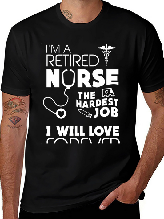 Retired Nurse T-Shirt - Hardest Job I Will Love Forever