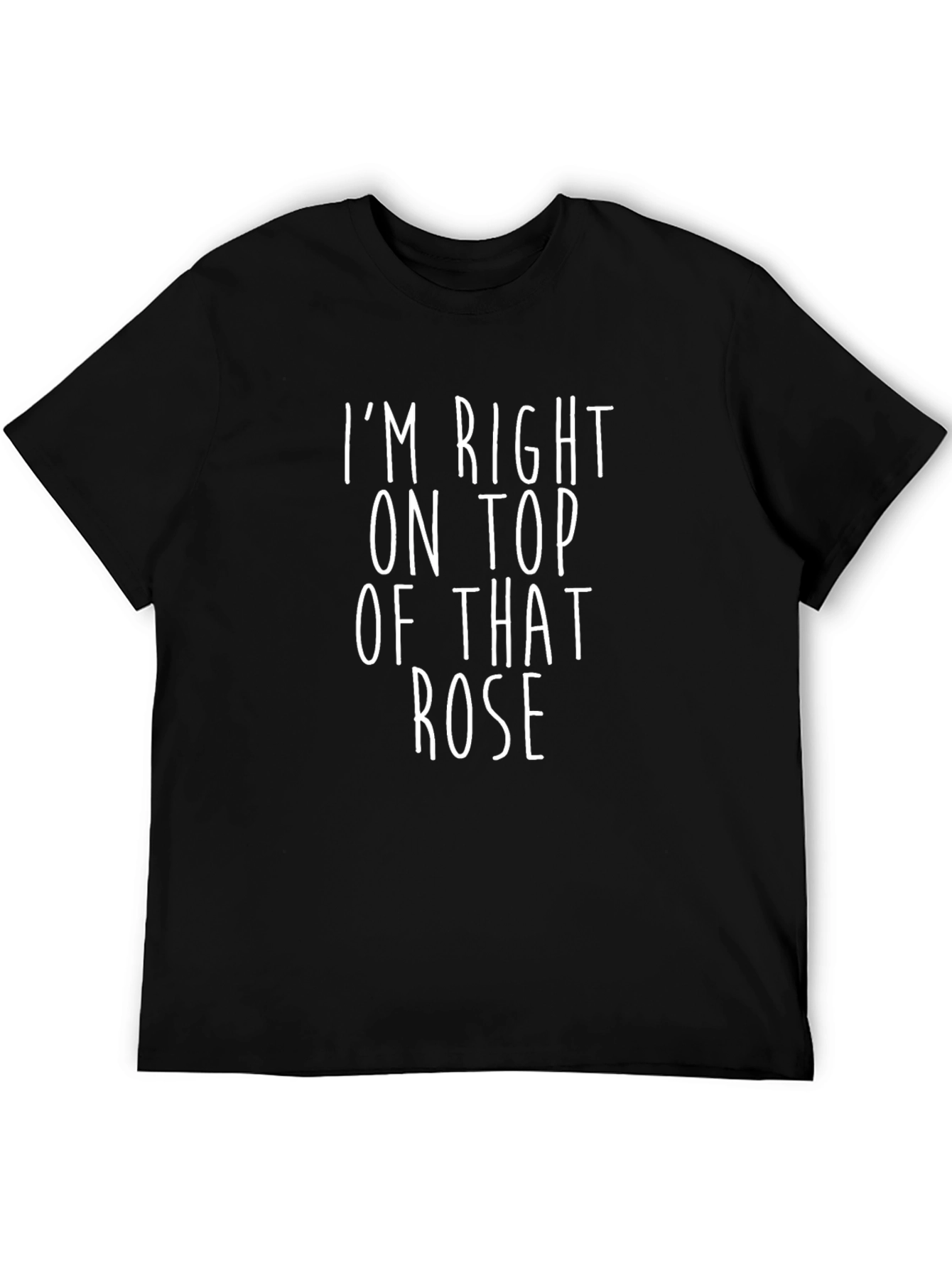 Im Right On Top of That Rose Graphic Tee