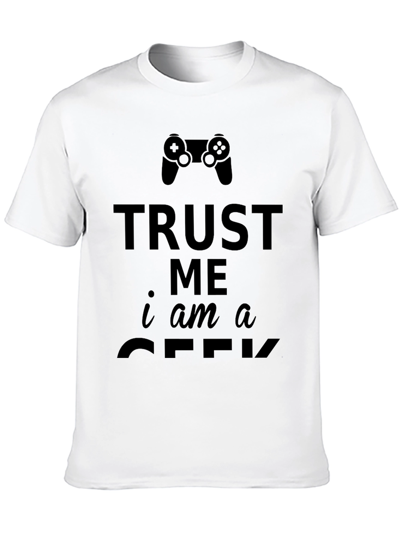 Trust Me Im a Geek Gamer T-Shirt - Black