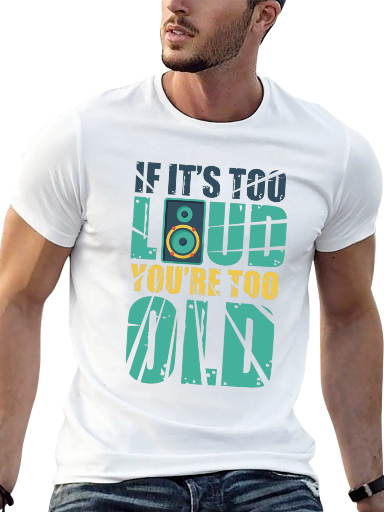 If Its Too Loud Youre Too Old T-Shirt