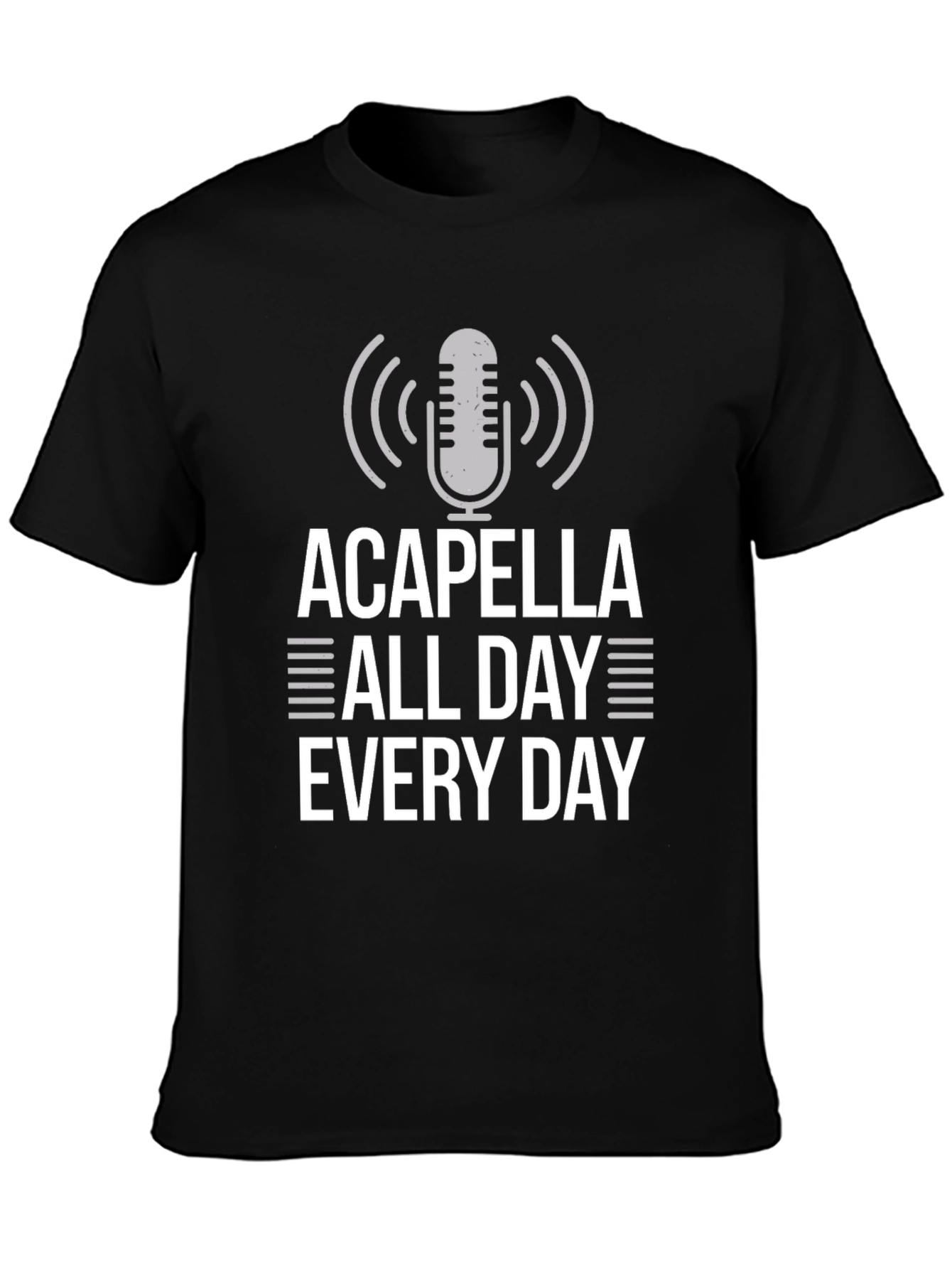 Acapella All Day Every Day Graphic T-Shirt