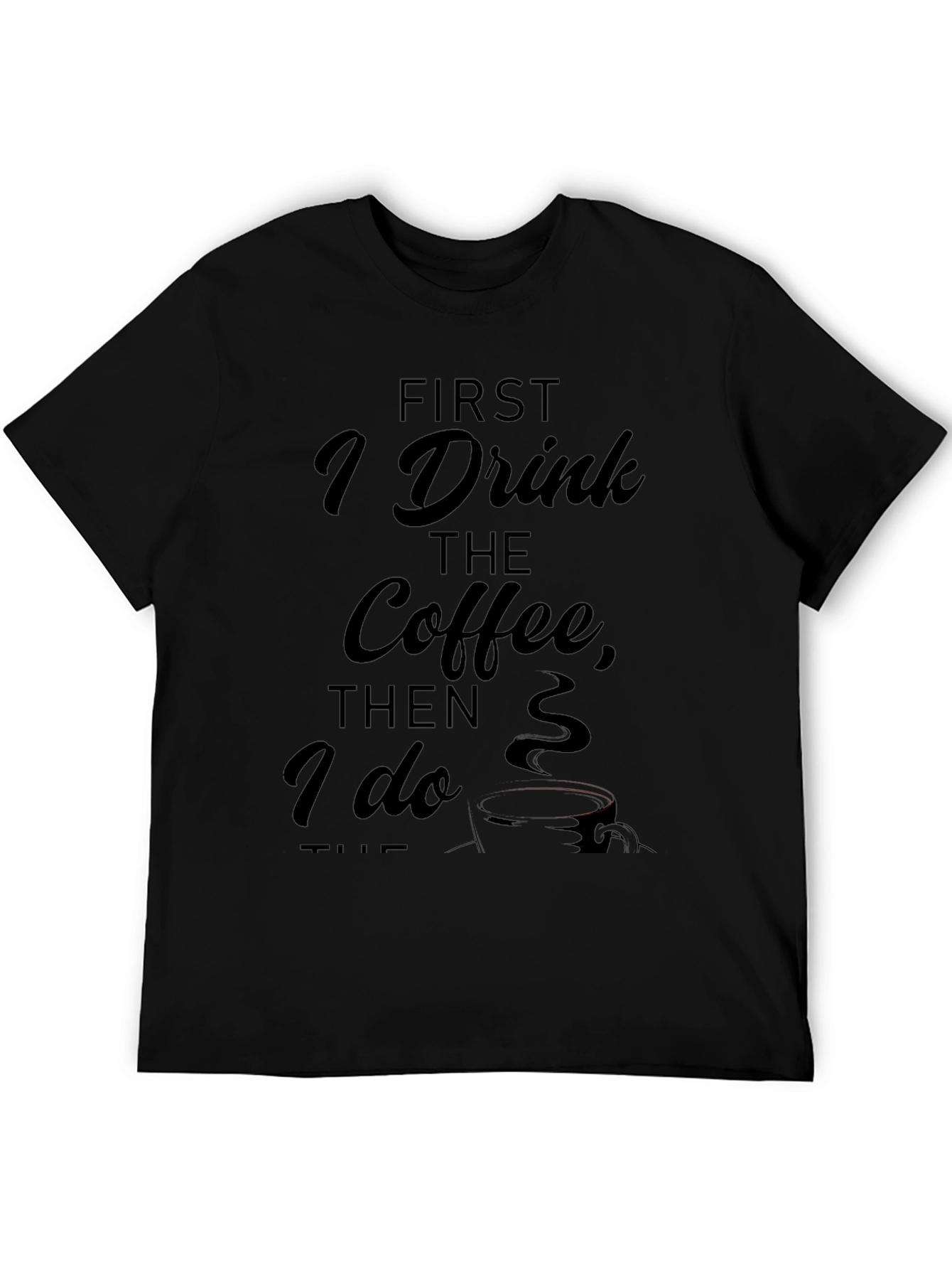 Coffee First T-Shirt - Soft Cotton Blend