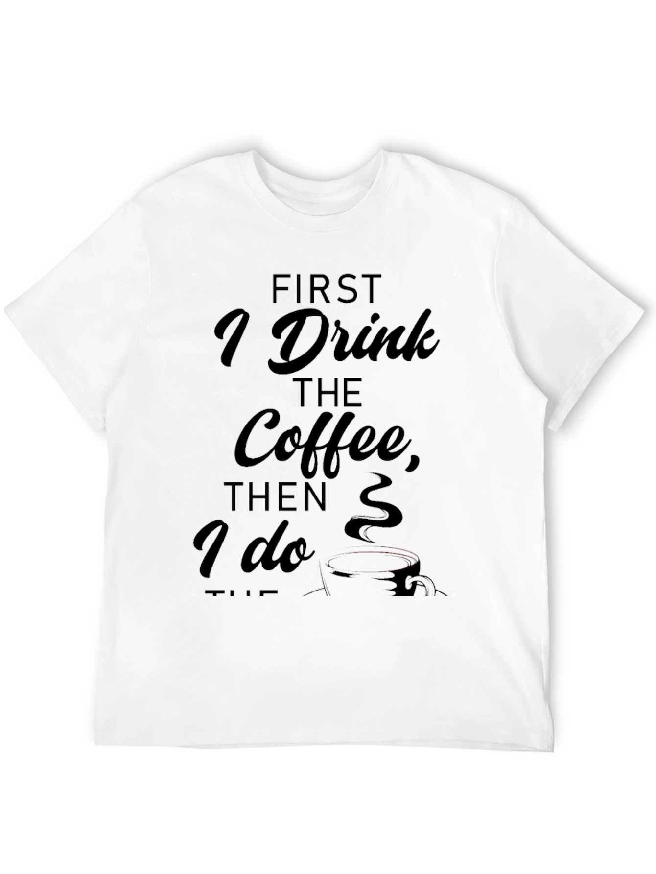 Coffee First T-Shirt - Soft Cotton Blend
