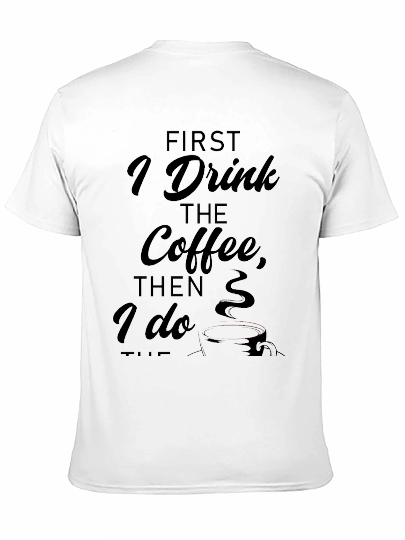 Coffee First T-Shirt - Soft Cotton Blend