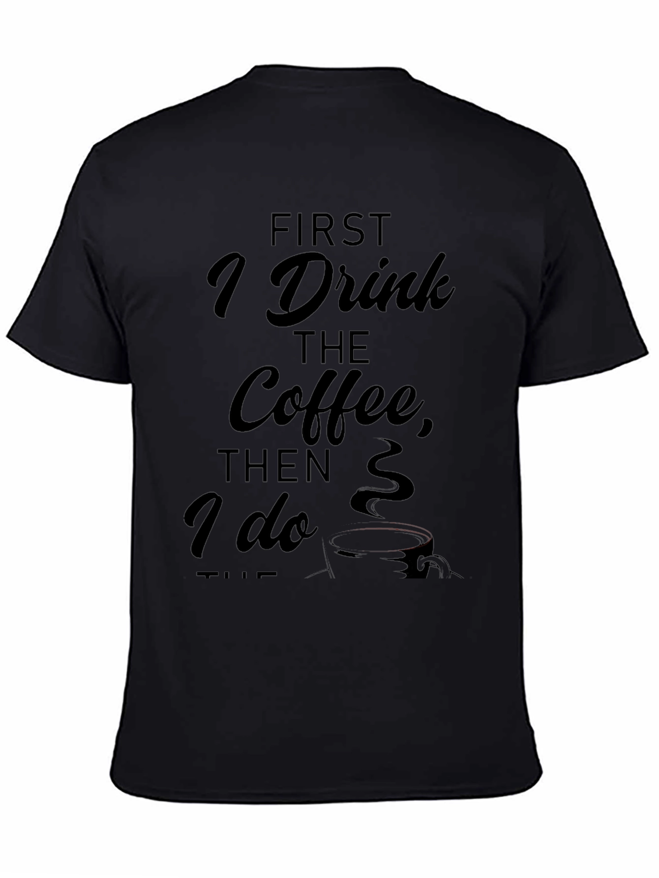 Coffee First T-Shirt - Soft Cotton Blend