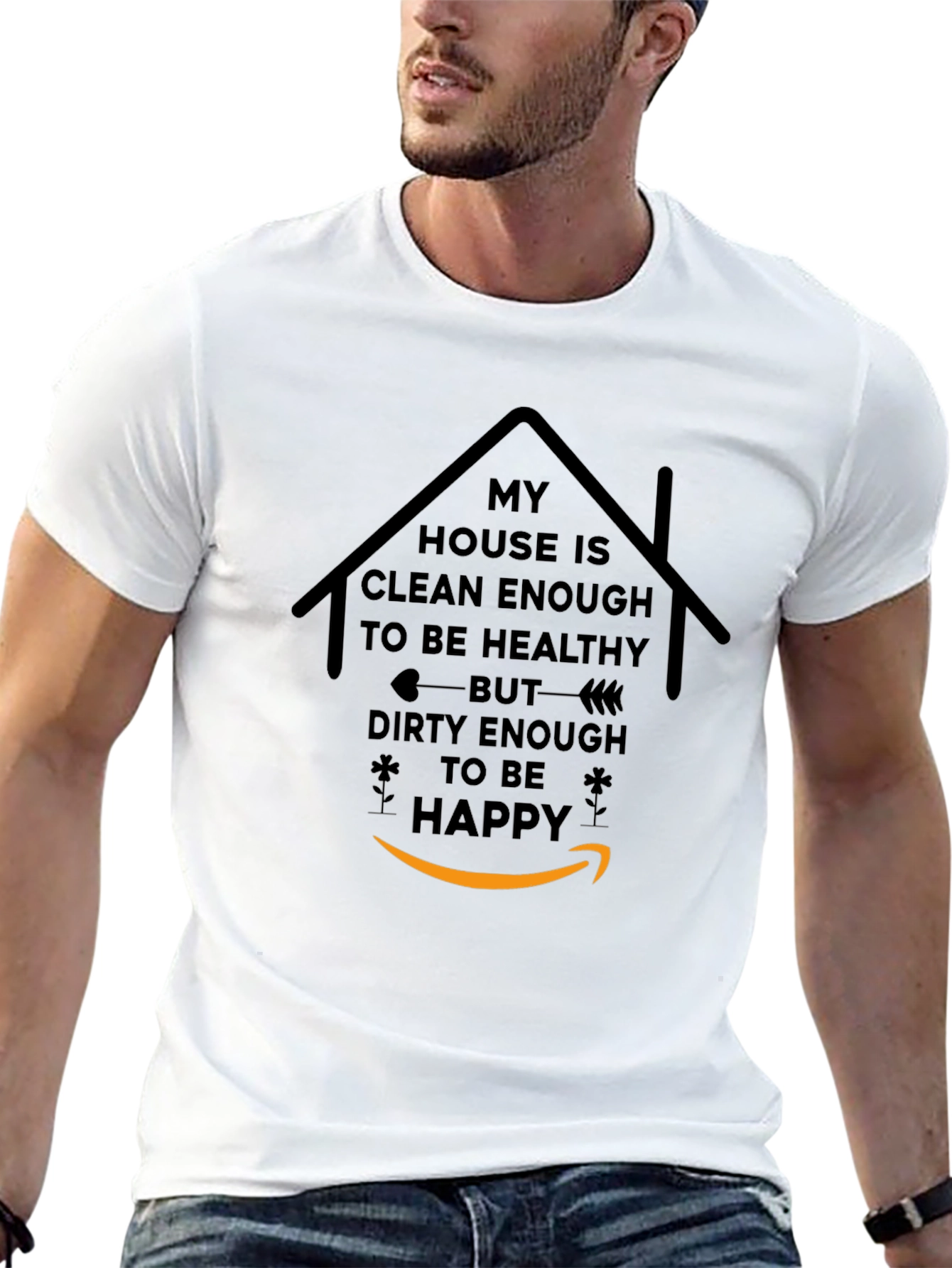 Funny My House is Clean Enough Graphic T-Shirt