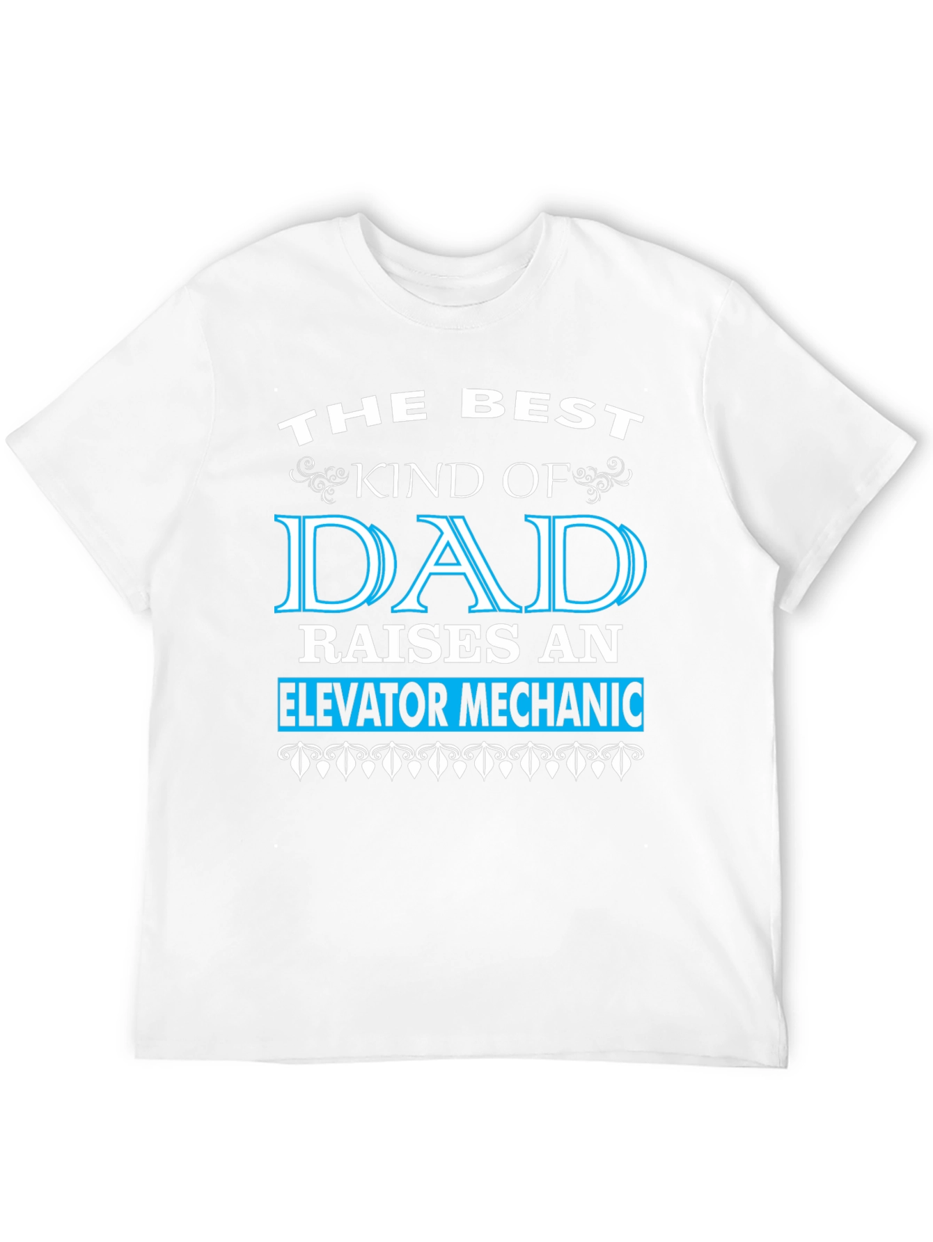 Best Dad Raises Elevator Mechanic T-Shirt