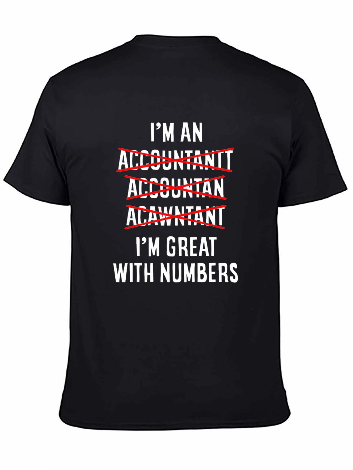 Accountant Humor T-Shirt - Great With Numbers Tee