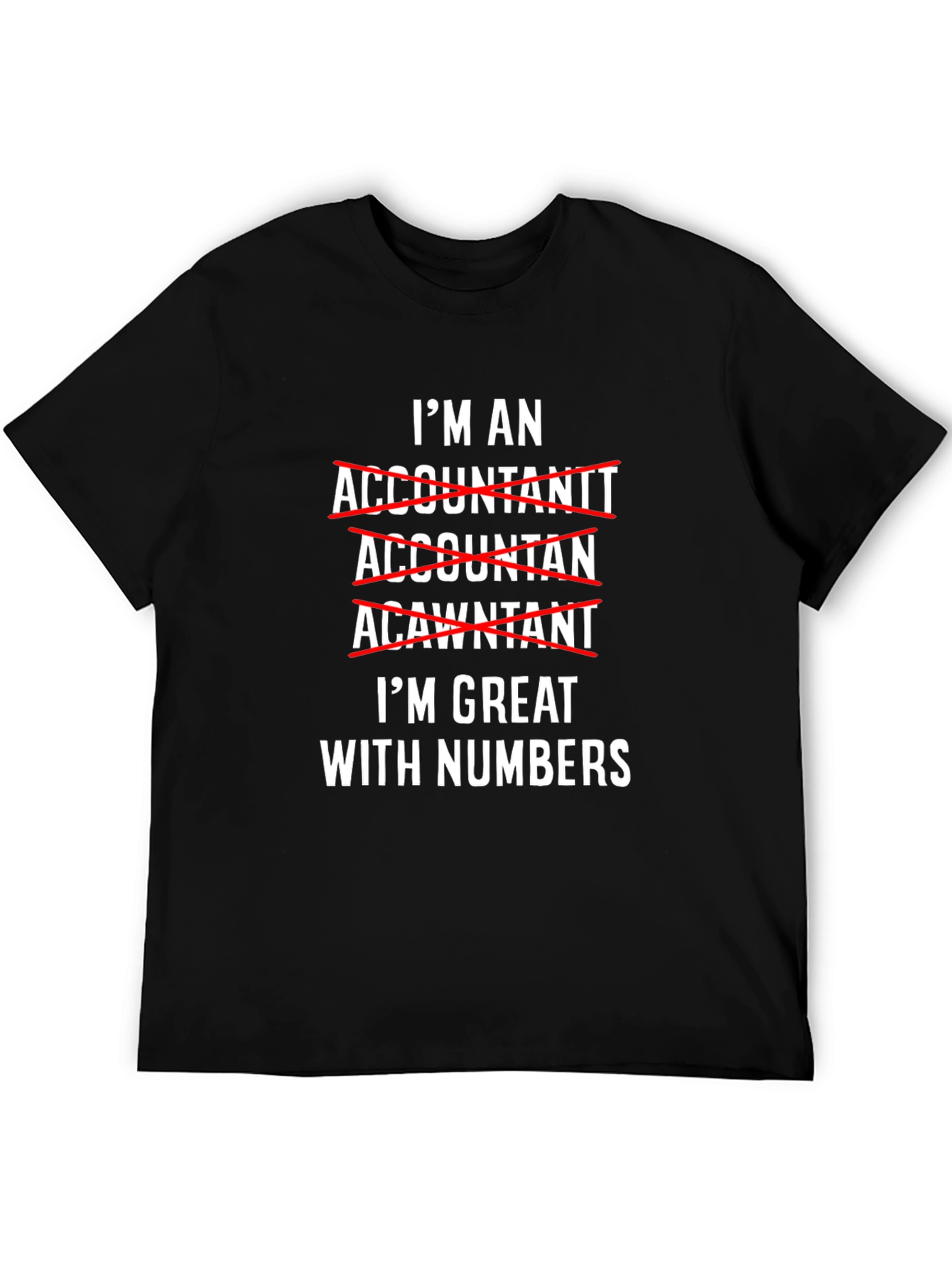 Accountant Humor T-Shirt - Great With Numbers Tee