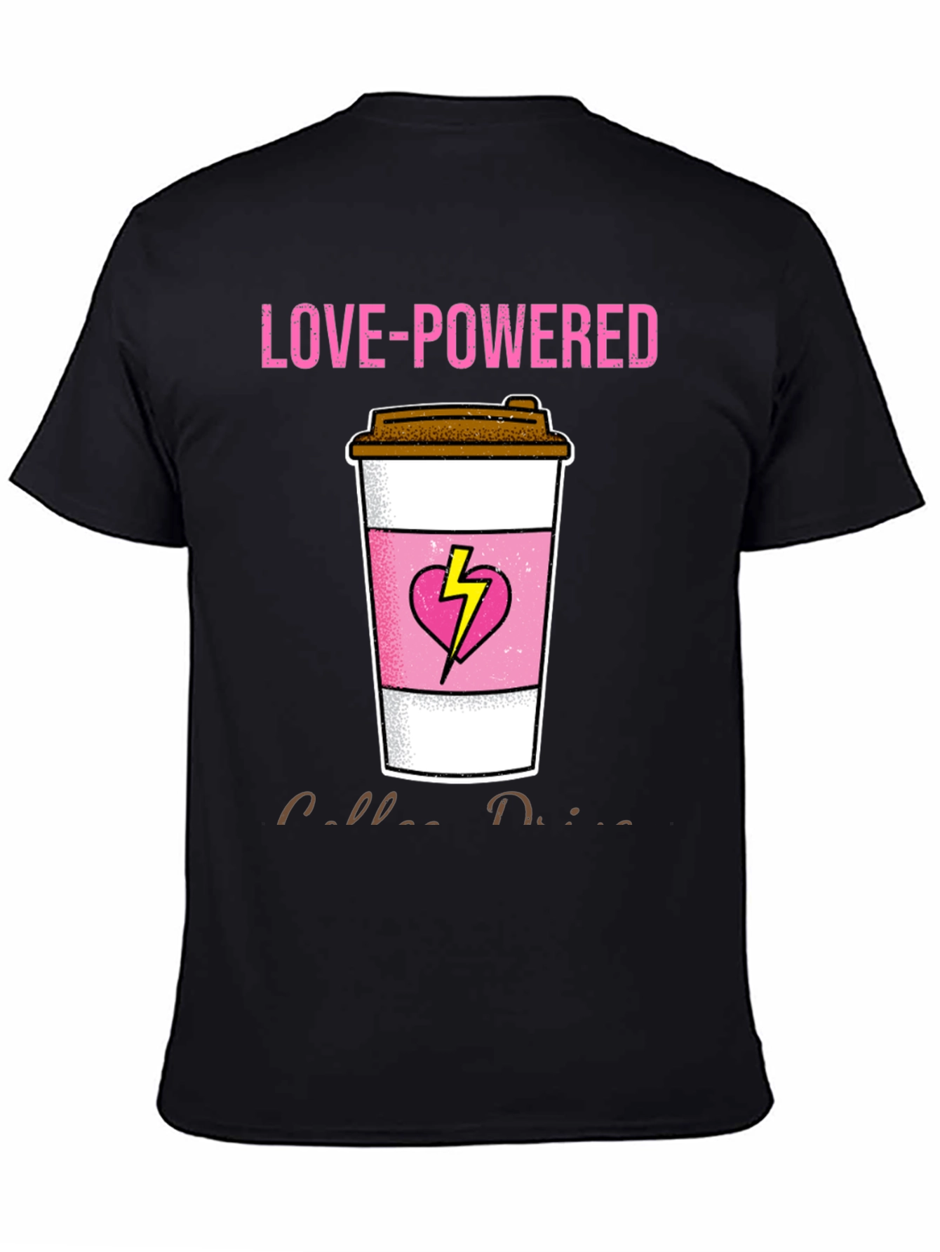 Love-Powered Coffee Drinker T-Shirt