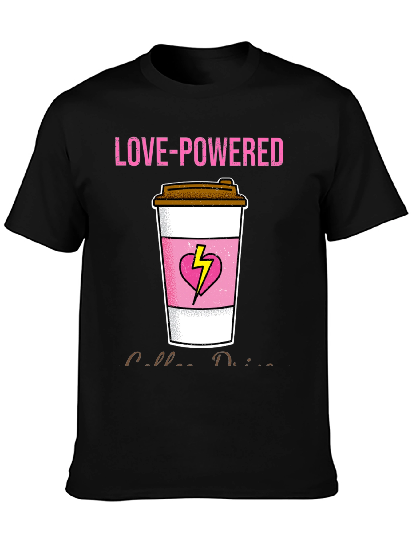 Love-Powered Coffee Drinker T-Shirt