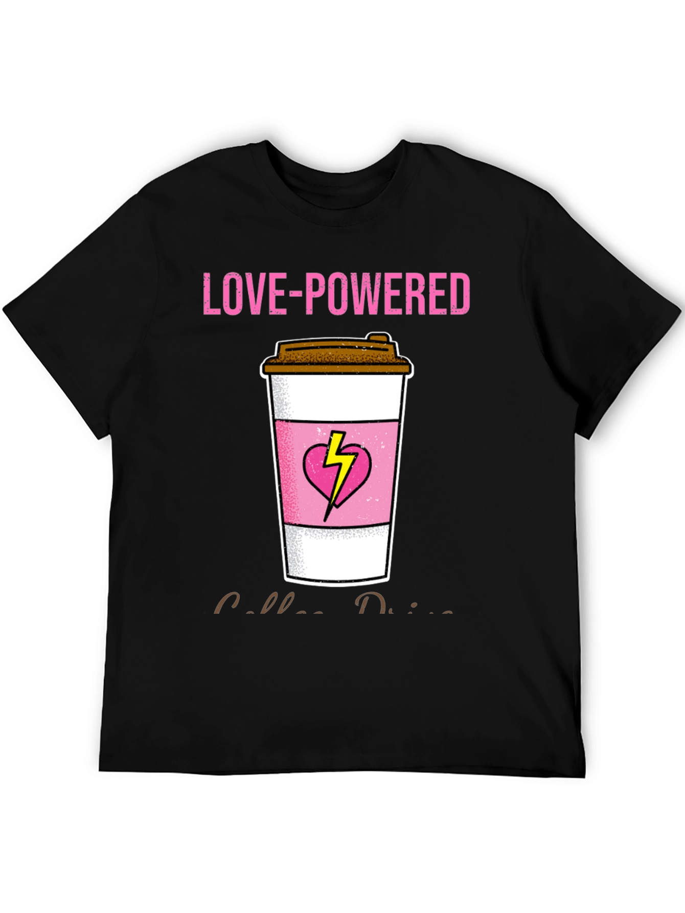 Love-Powered Coffee Drinker T-Shirt