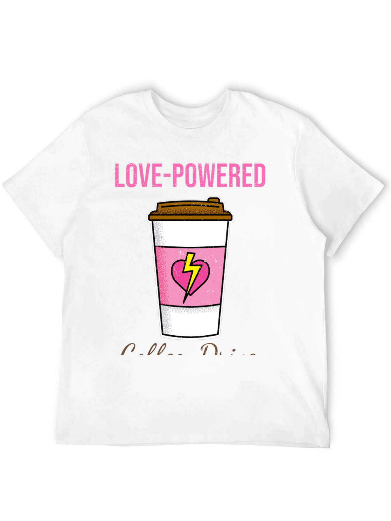 Love-Powered Coffee Drinker T-Shirt