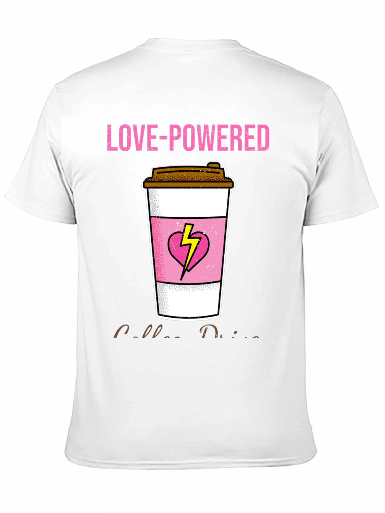 Love-Powered Coffee Drinker T-Shirt