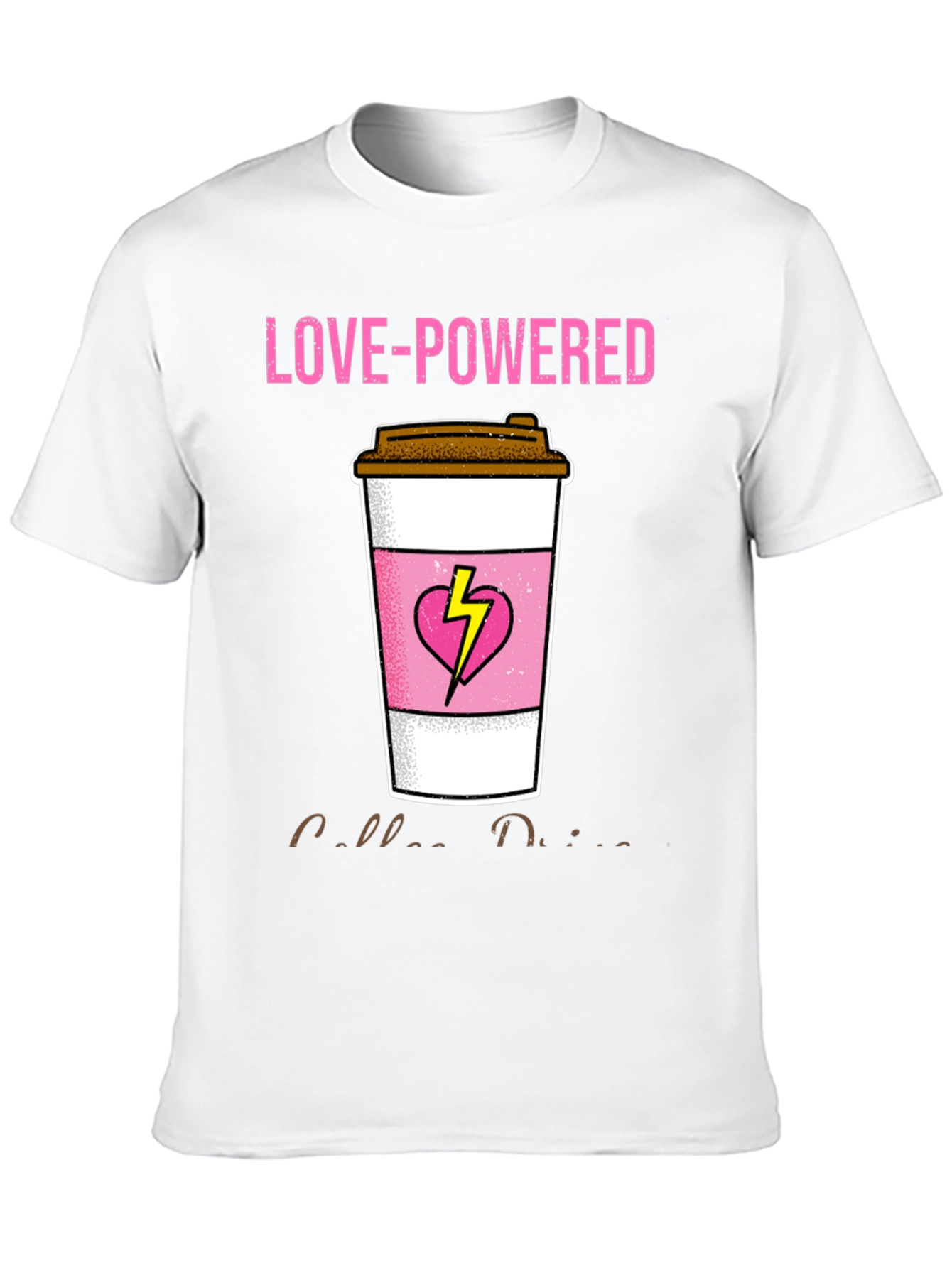 Love-Powered Coffee Drinker T-Shirt