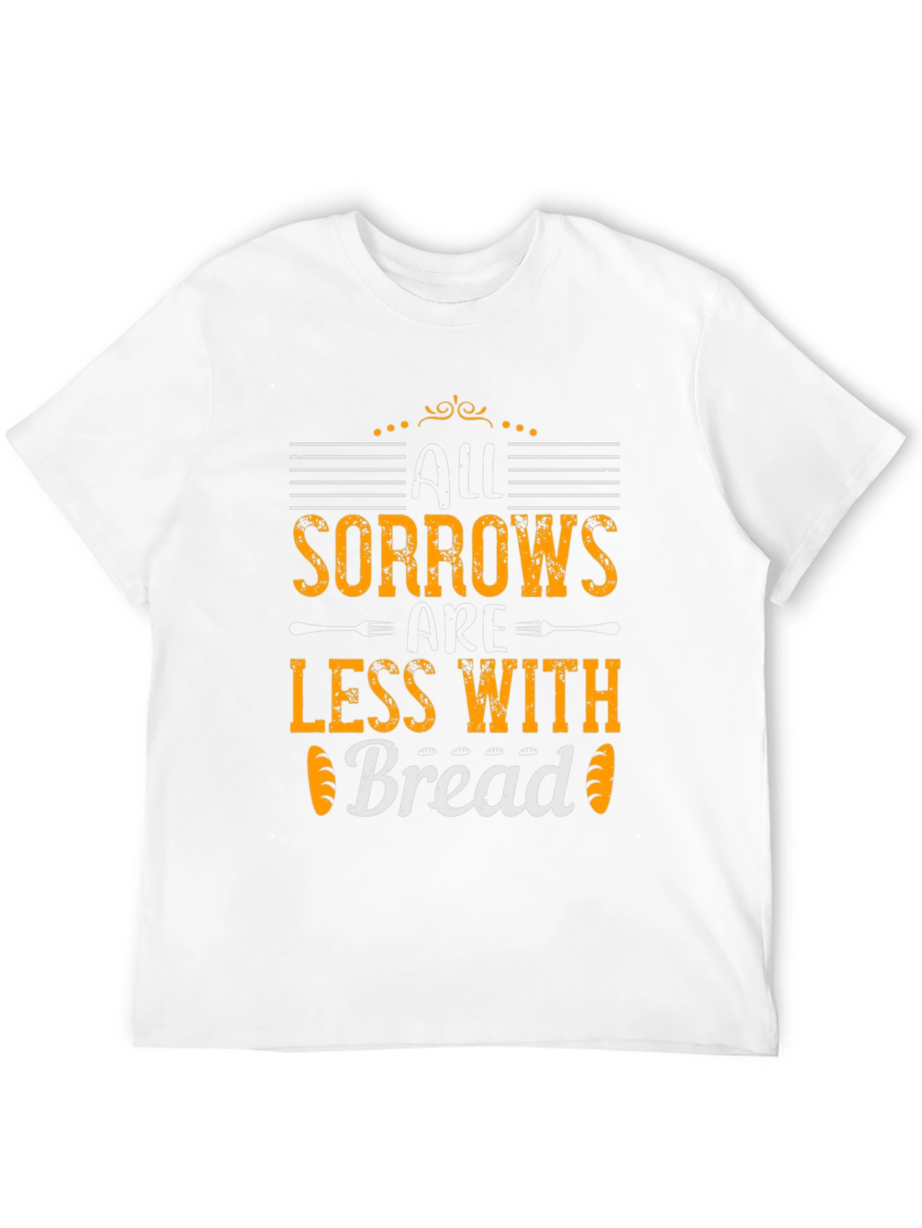 All Sorrows Are Less With Bread T-Shirt