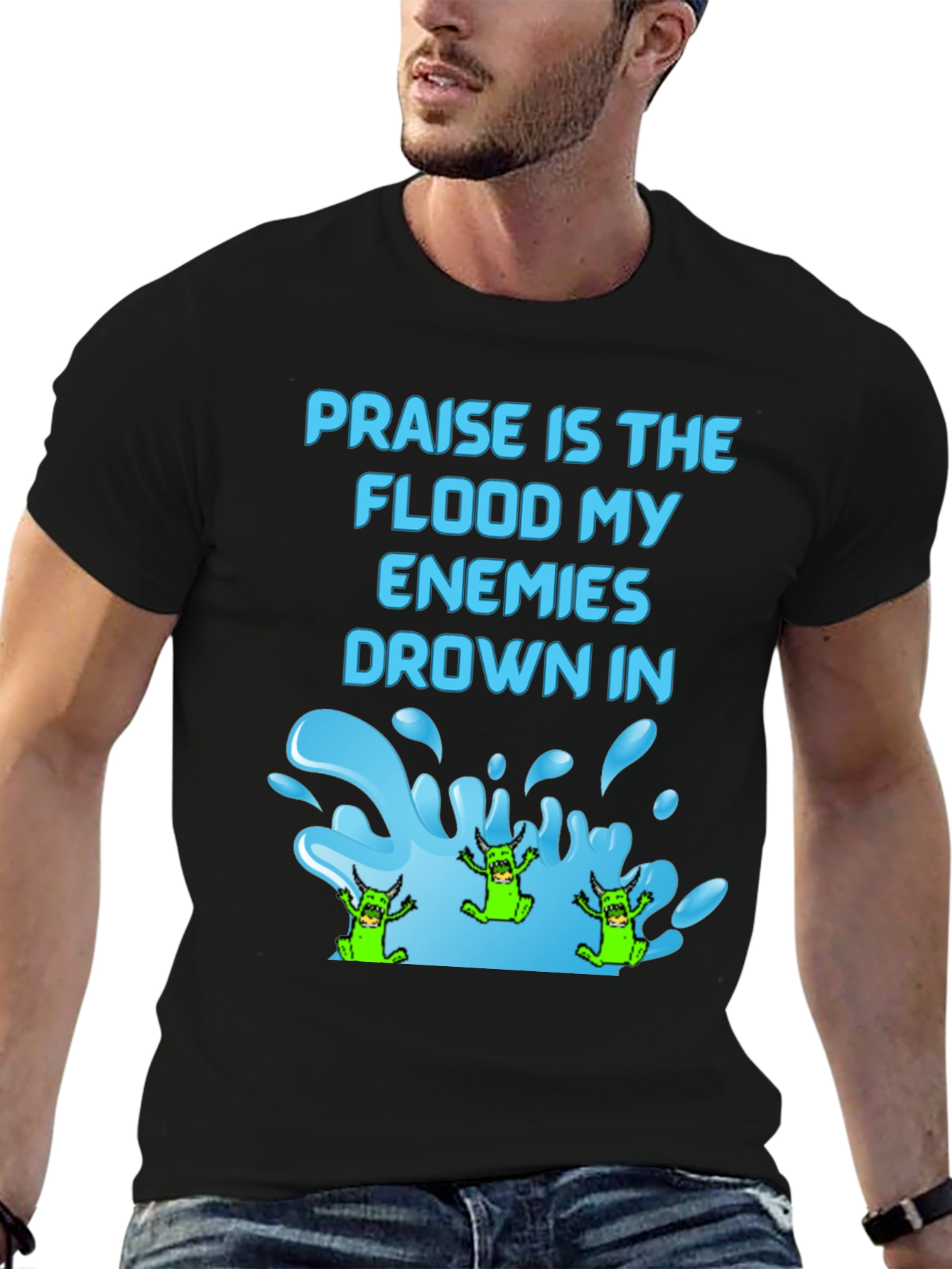 Praise Flood Enemies Funny Graphic T-Shirt