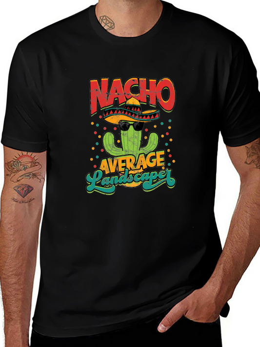 Nacho Average Landscaper Graphic T-Shirt
