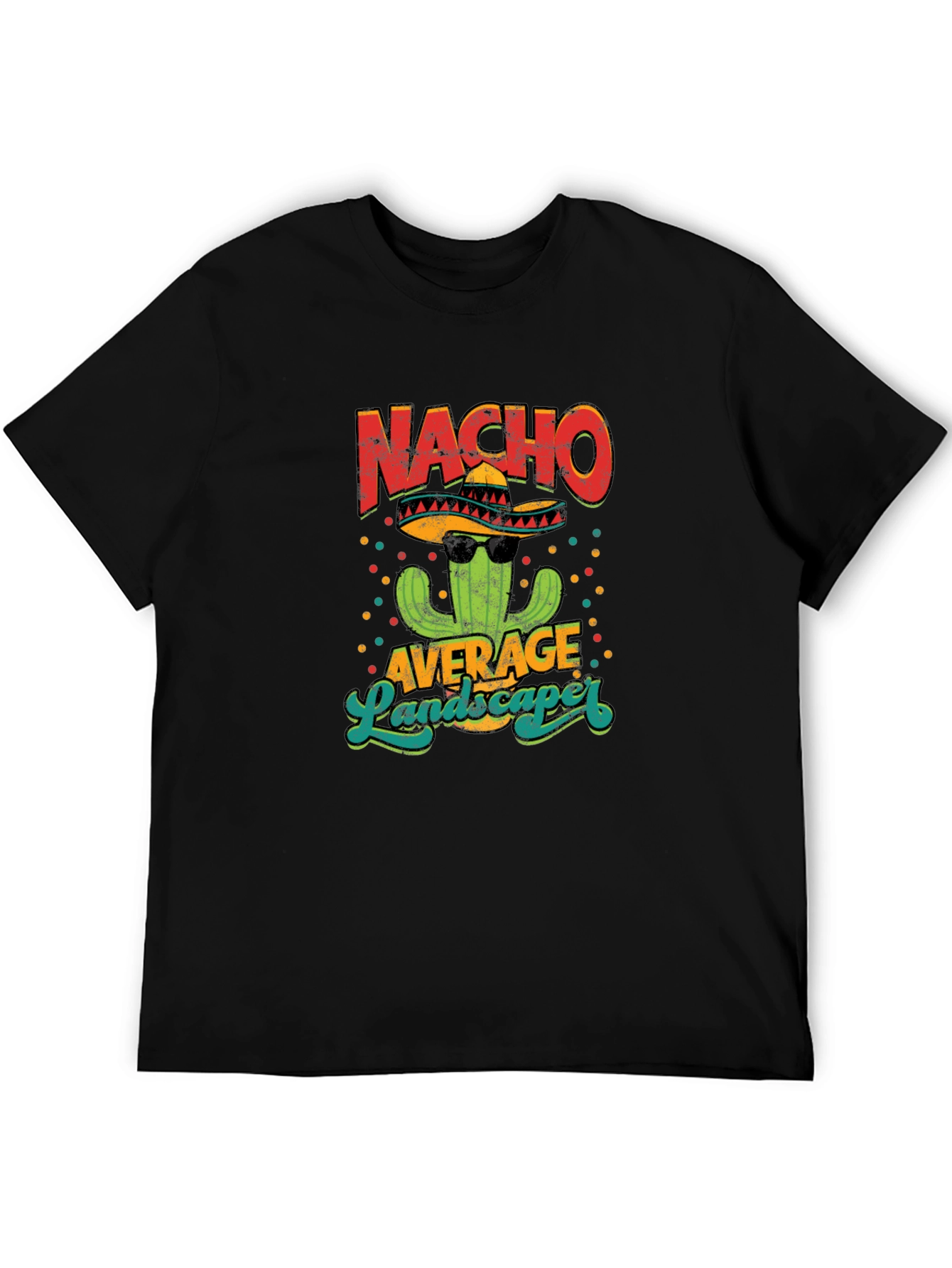 Nacho Average Landscaper Graphic T-Shirt