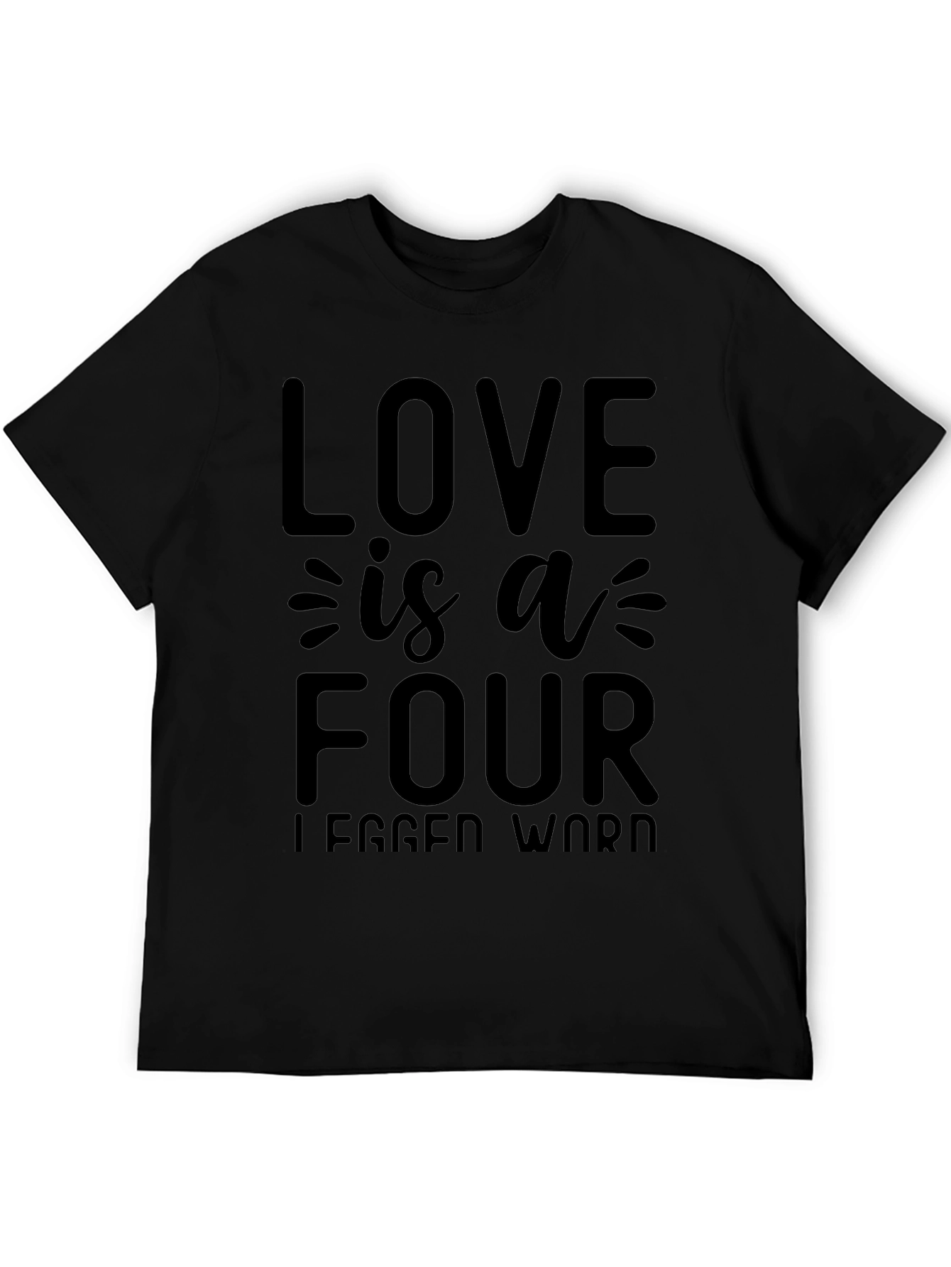 Love is a Four Legged Word Black T-Shirt