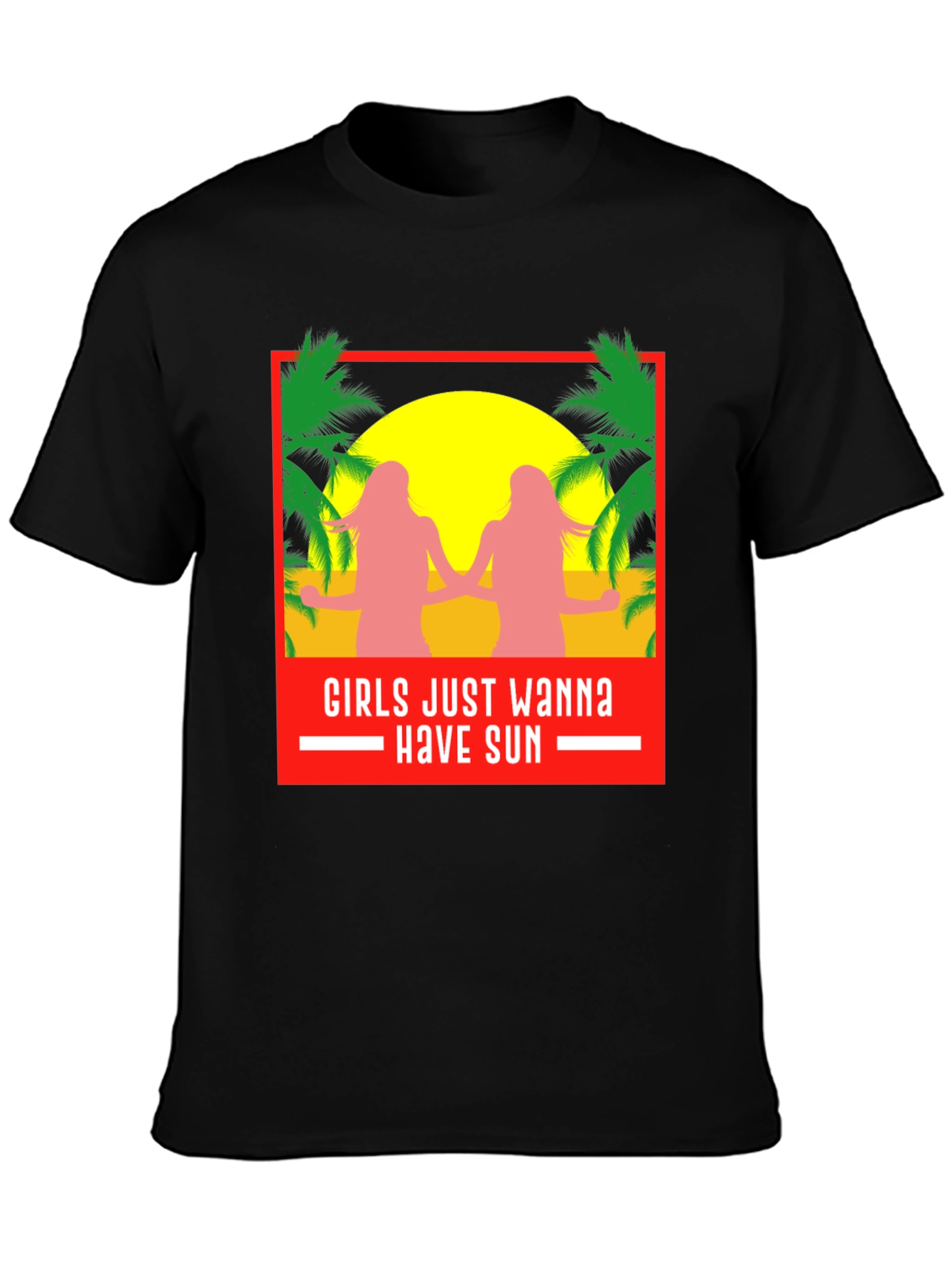 Girls Just Wanna Have Sun T-Shirt