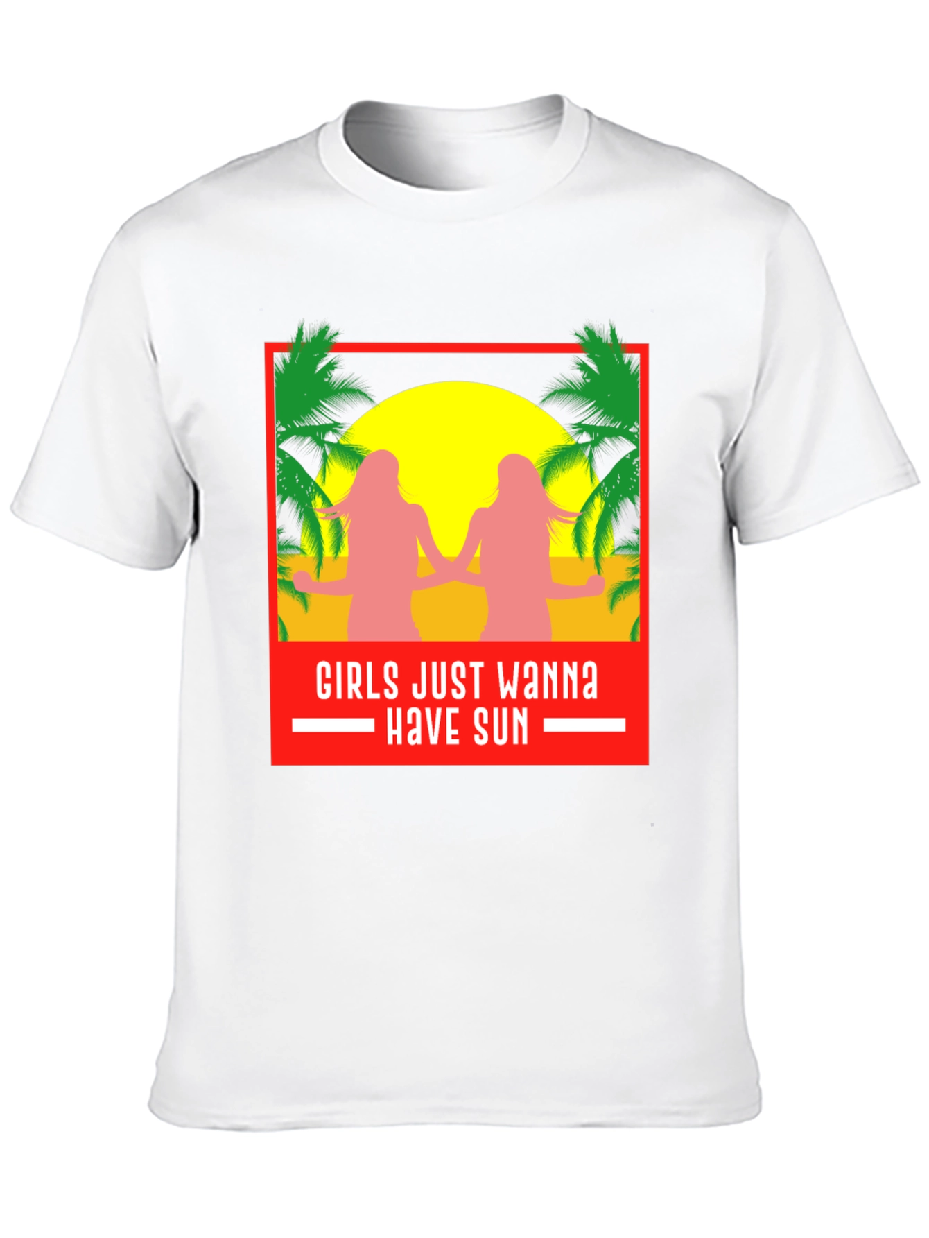 Girls Just Wanna Have Sun T-Shirt