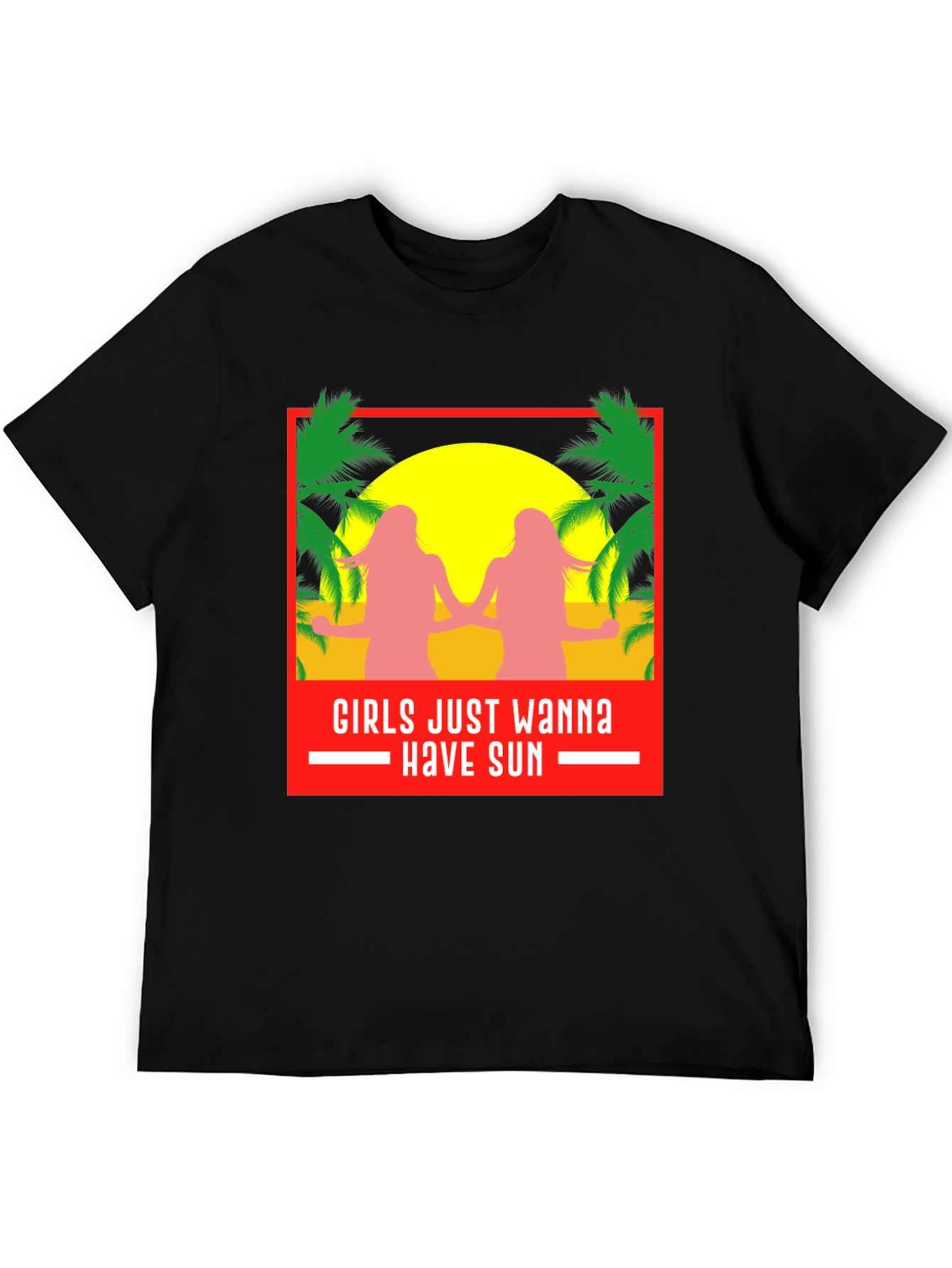 Girls Just Wanna Have Sun T-Shirt